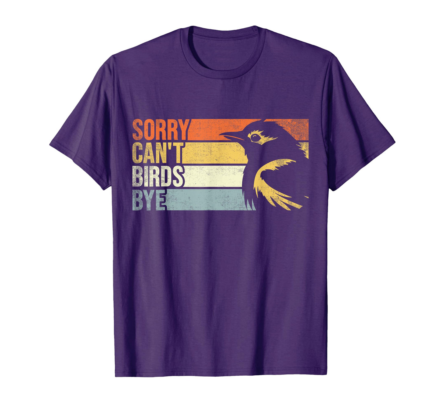 Sorry Can't Birds Bye. Funny Bird Lovers For Men Women Kids T-Shirt