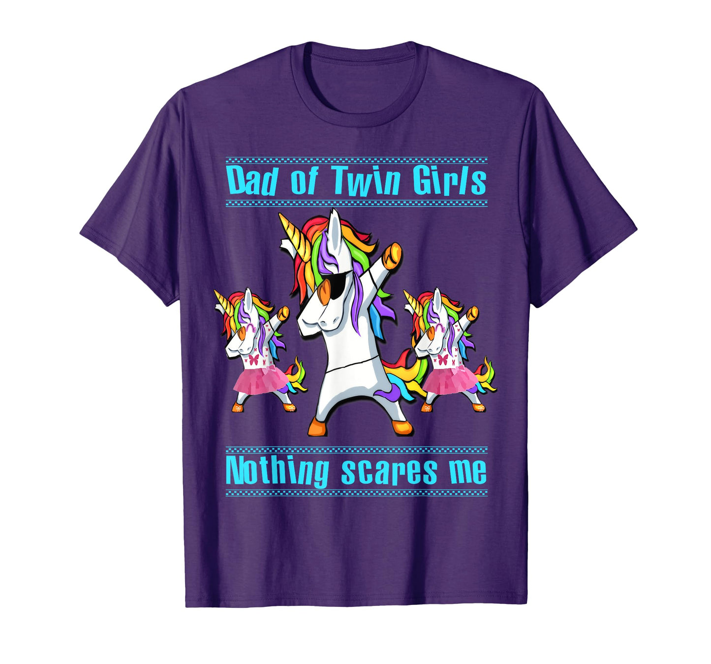 Dad Of Twin Girls Nothing Scares Me Dabbing Unicorn T-Shirt