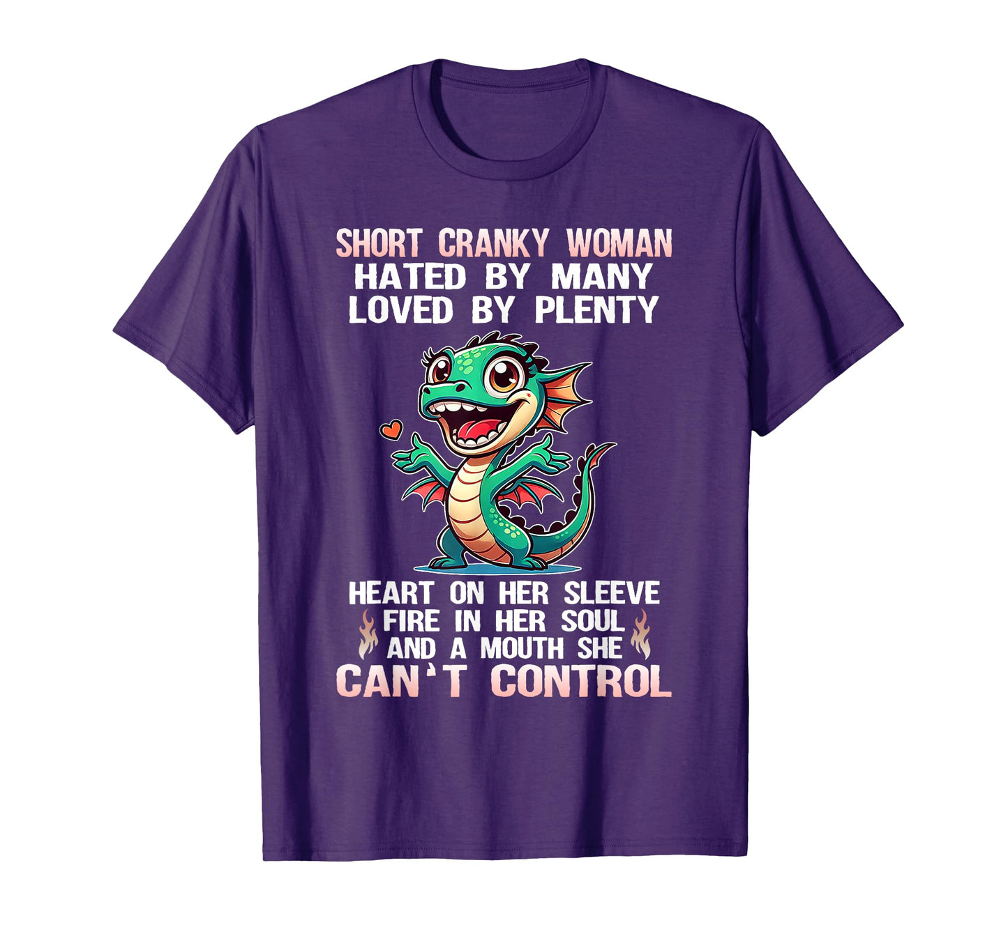 Dragon Short Cranky Woman Hated By Many Loved By Plenty T-Shirt