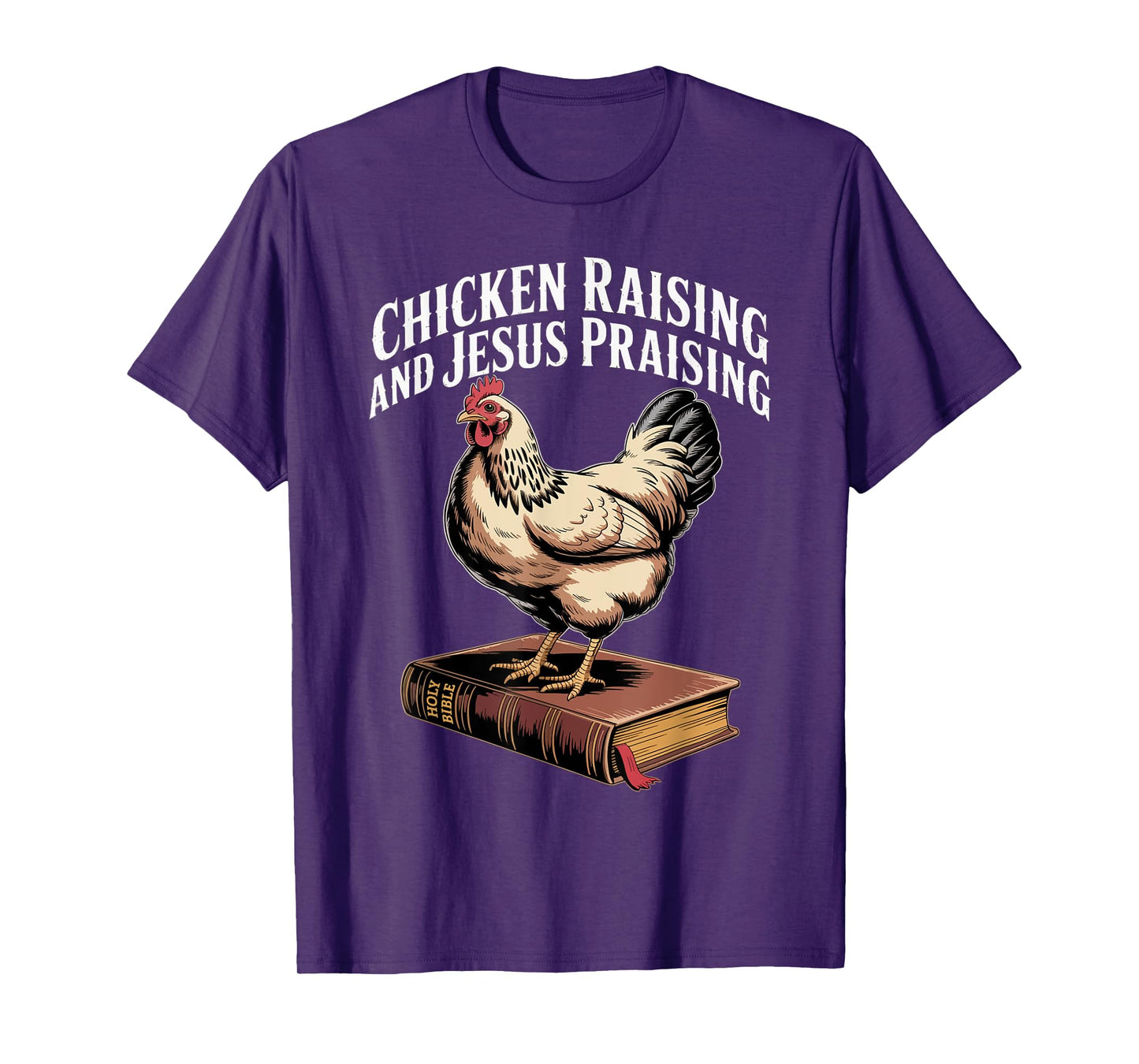Chicken Raising & Jesus Praising Funny Shirt For Men Women T-Shirt