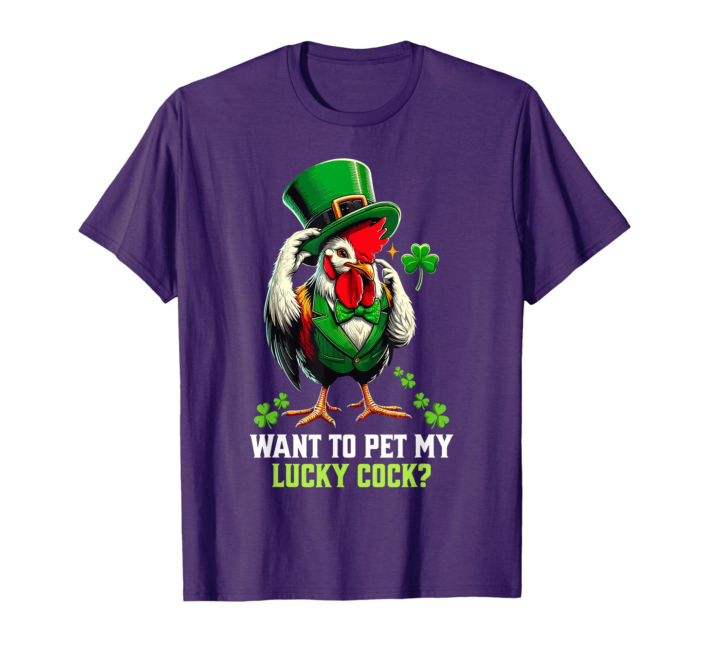 Want To Pet My Lucky Cock Funny St Patrick's Day Chicken Pun T-Shirt
