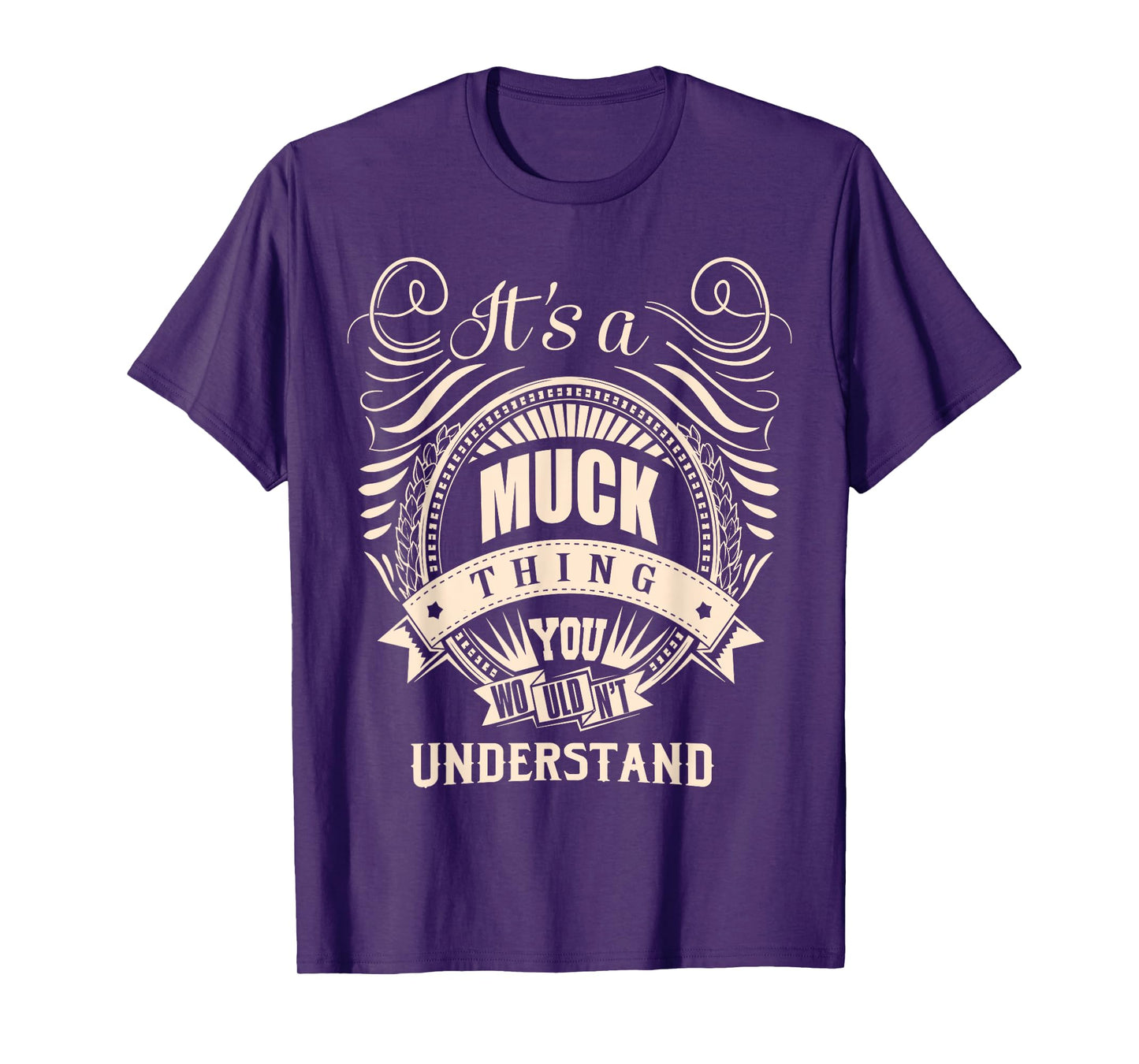 It is a MUCK Thing gifts T-Shirt