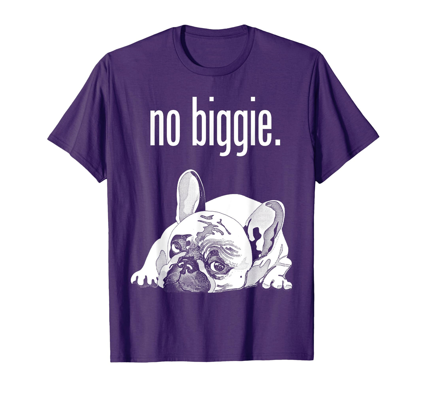 French Bulldog No Biggie. Cute French Bulldog "no biggie". T-Shirt