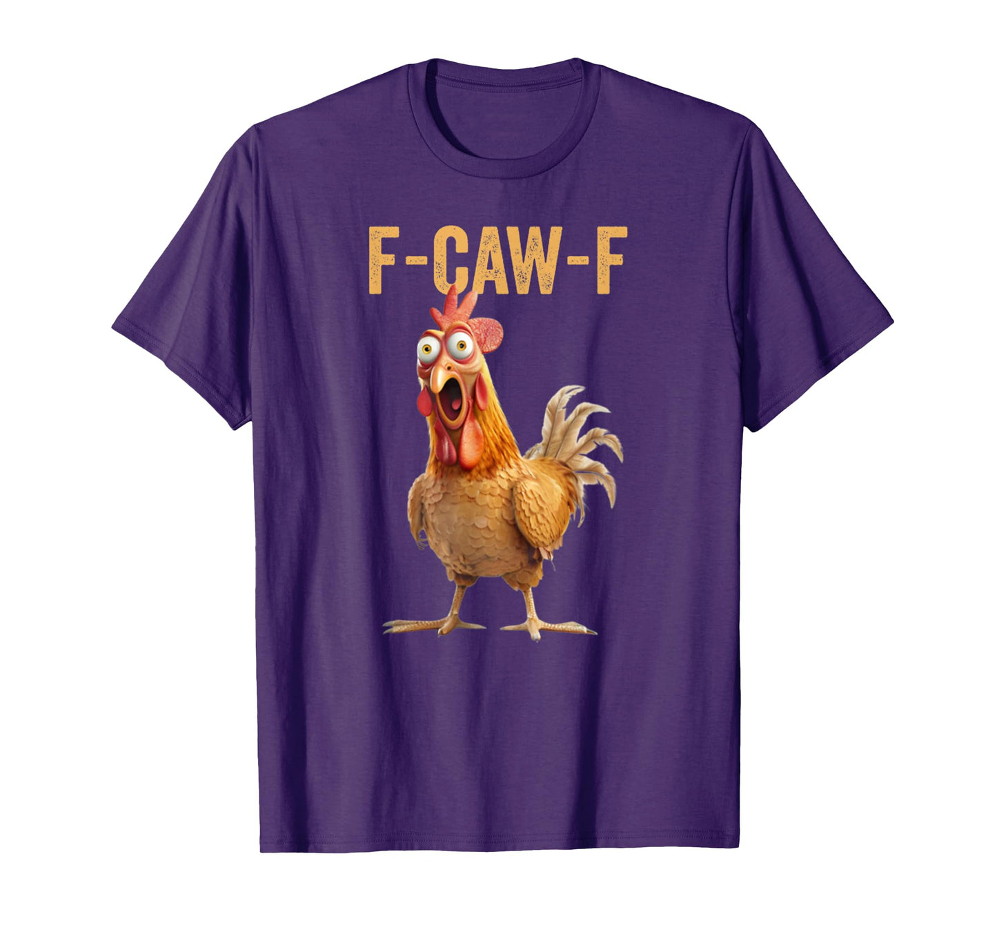 Funny Chicken Humor F-Caw-F Inappropriate Quote Rooster T-Shirt