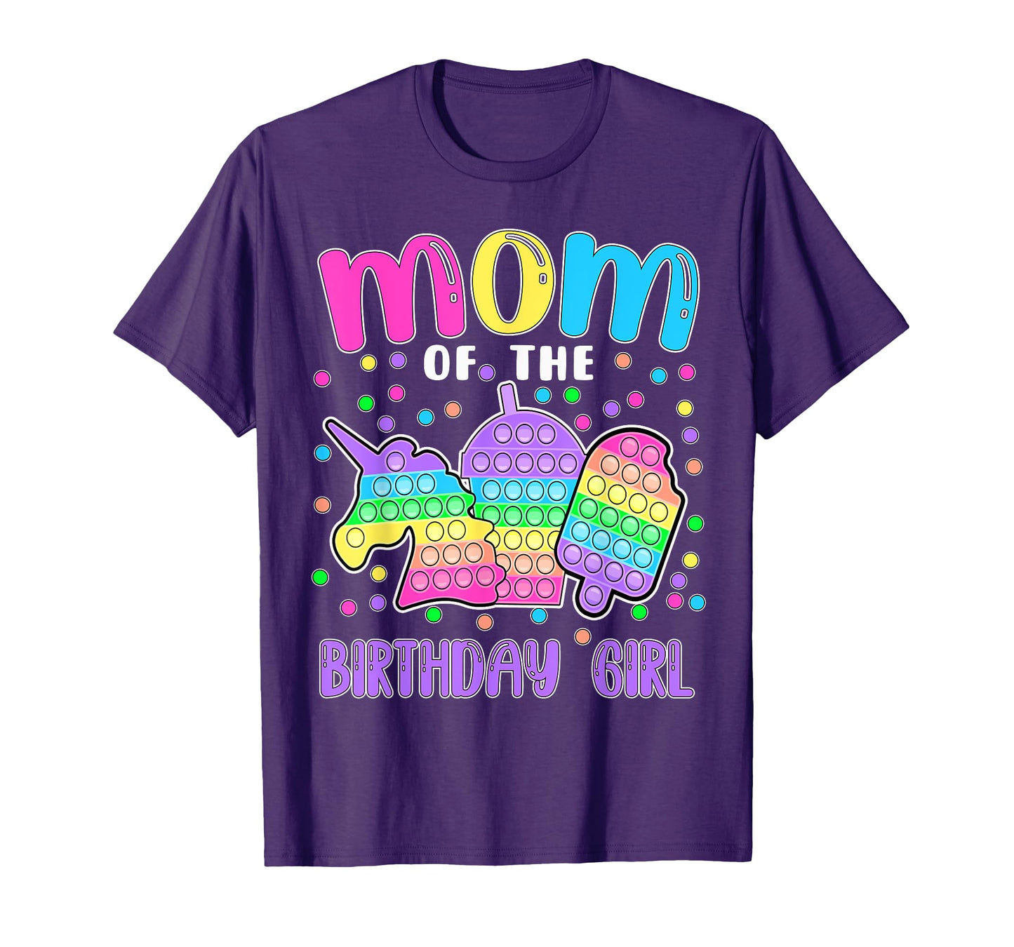 Let's Pop-it Mom of the Birthday Girl Pop-it T-Shirt