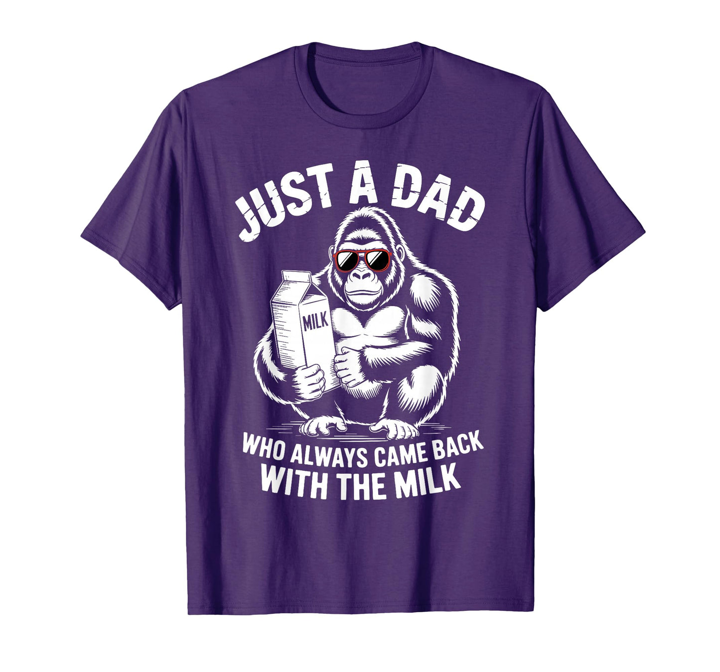 Just A Dad Who Always Came Back with Milk Sasquatch Lover T-Shirt