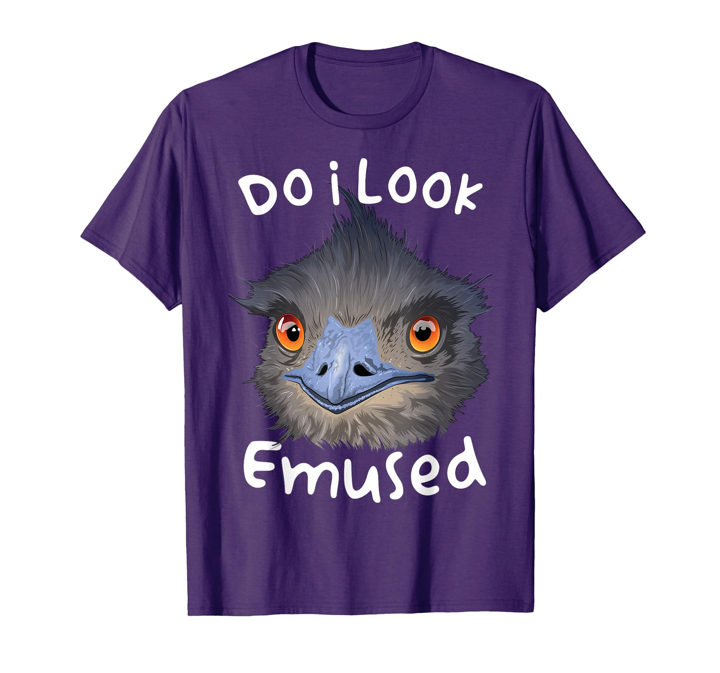 Do I Look Amused Funny Australian Emu Bird Love Emus T-Shirt
