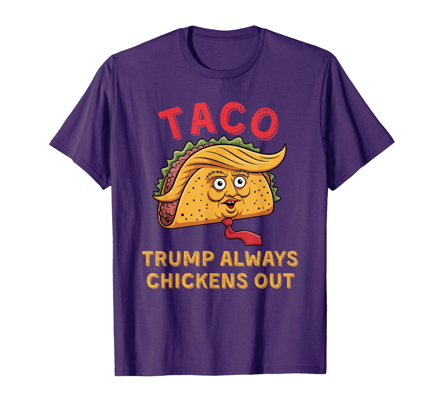 TACO - Trump Always Chickens Out - Anti Trump Nickname T-Shirt