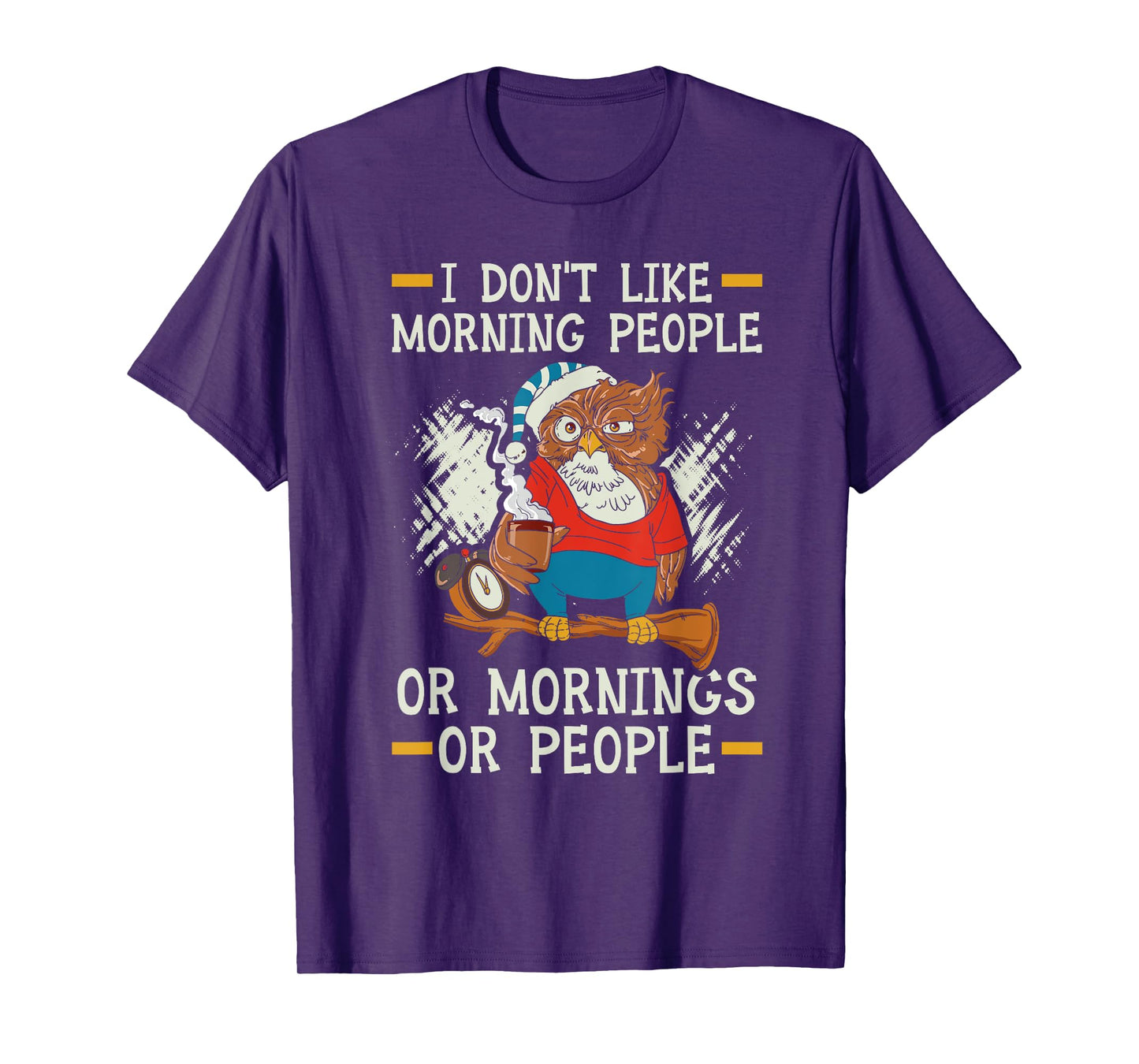 I Don't Like Morning People Or Mornings Or People T-Shirt