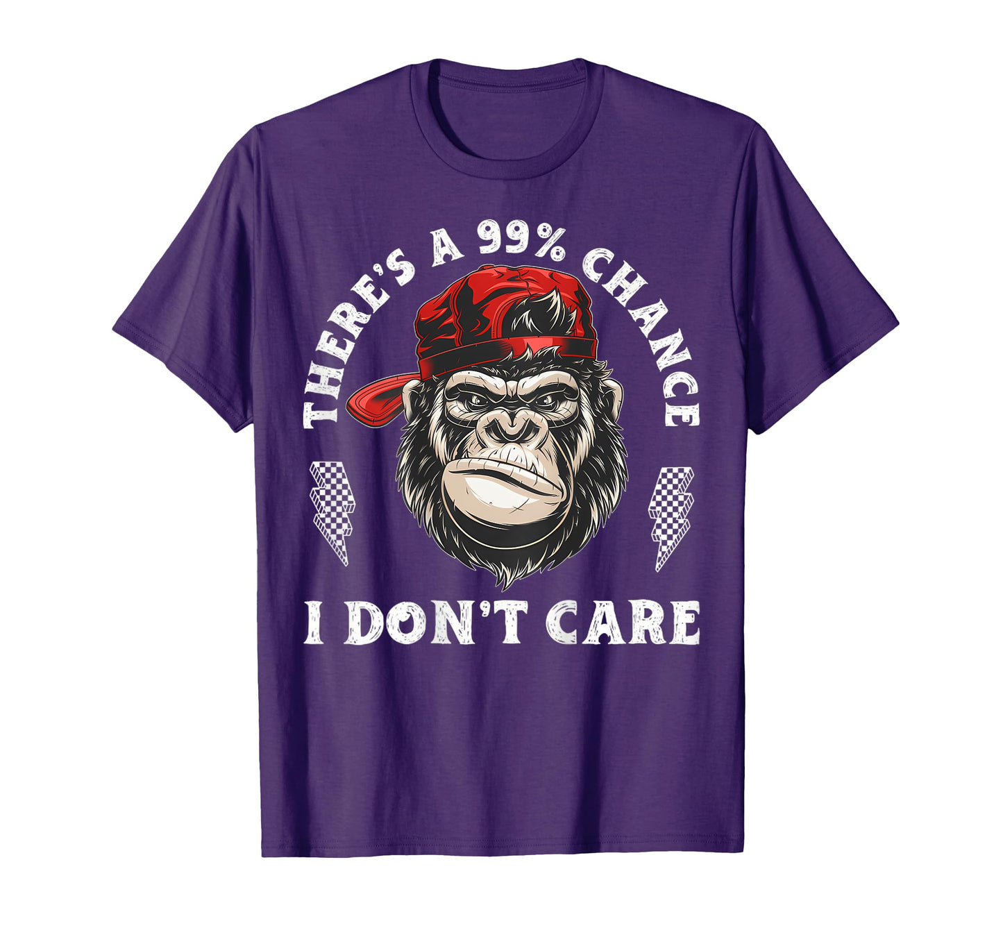 (ON BACK) There's A 99% Chance I Don't Care Monkey Attitude T-Shirt