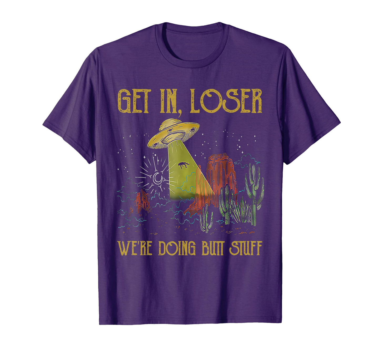 Get In Loser We're Doing Butt Stuff Retro Vintage Sunset T-Shirt