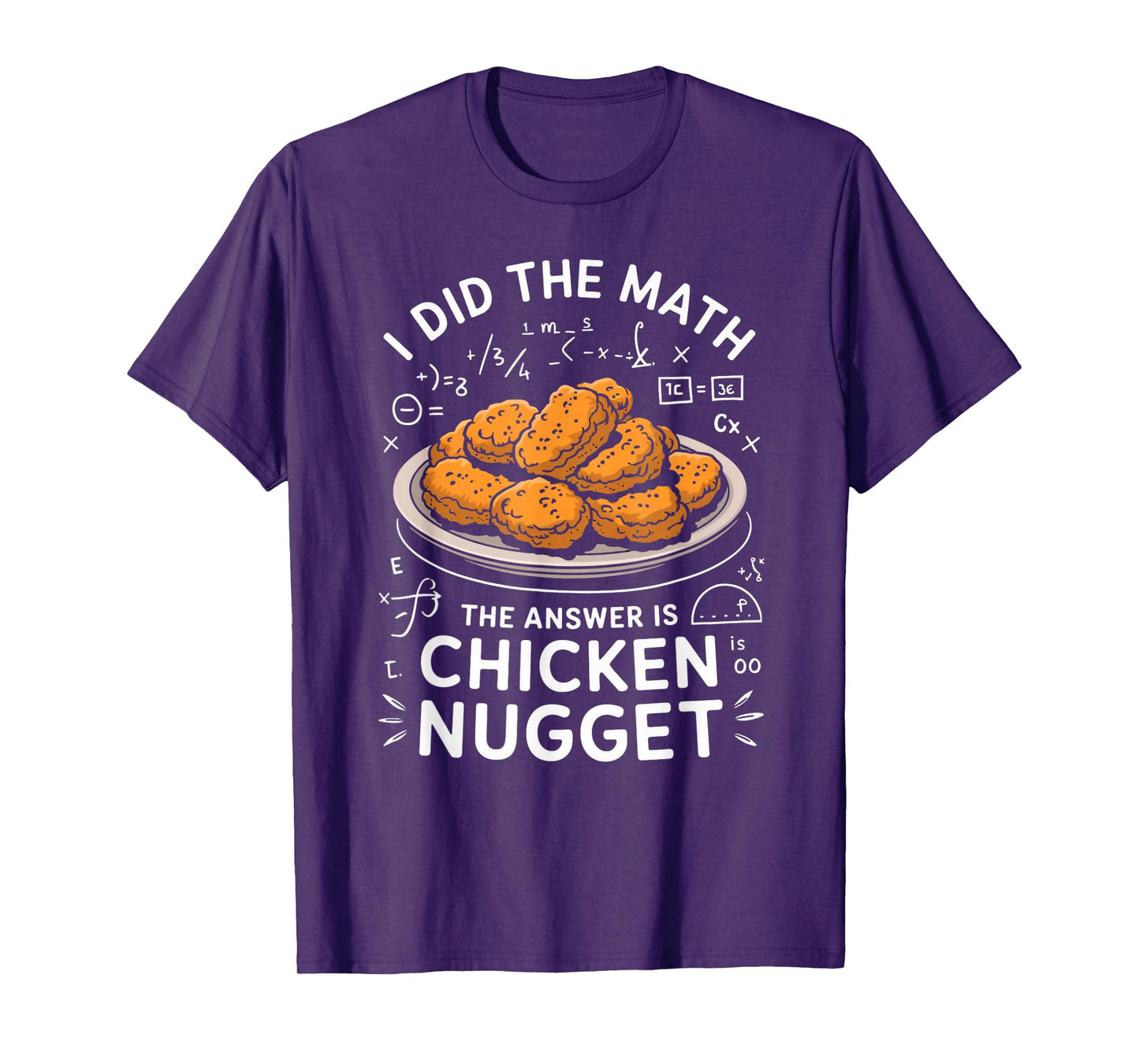 Food Lovers I Did The Math Answer Is Chicken Nugget T-Shirt