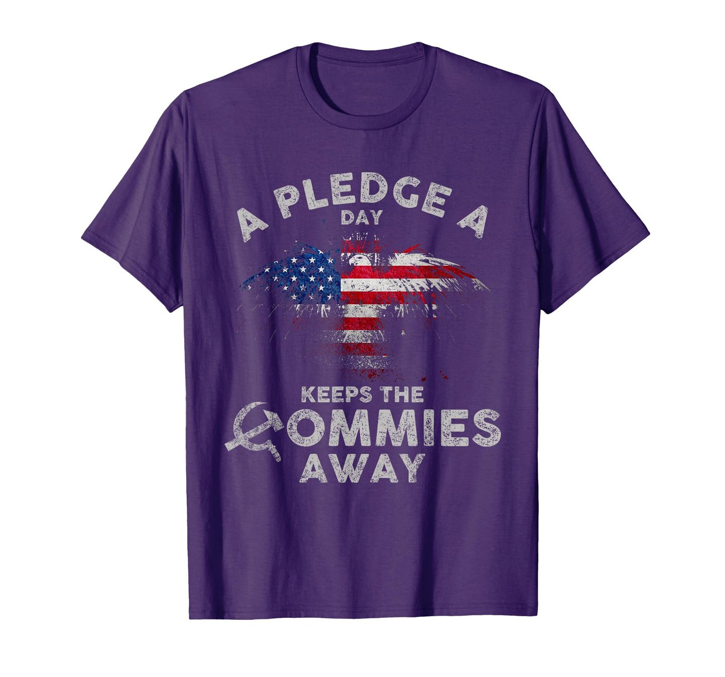 A Pledge Day Keeps The Commies Away Patriotic Eagle American T-Shirt for Women Men