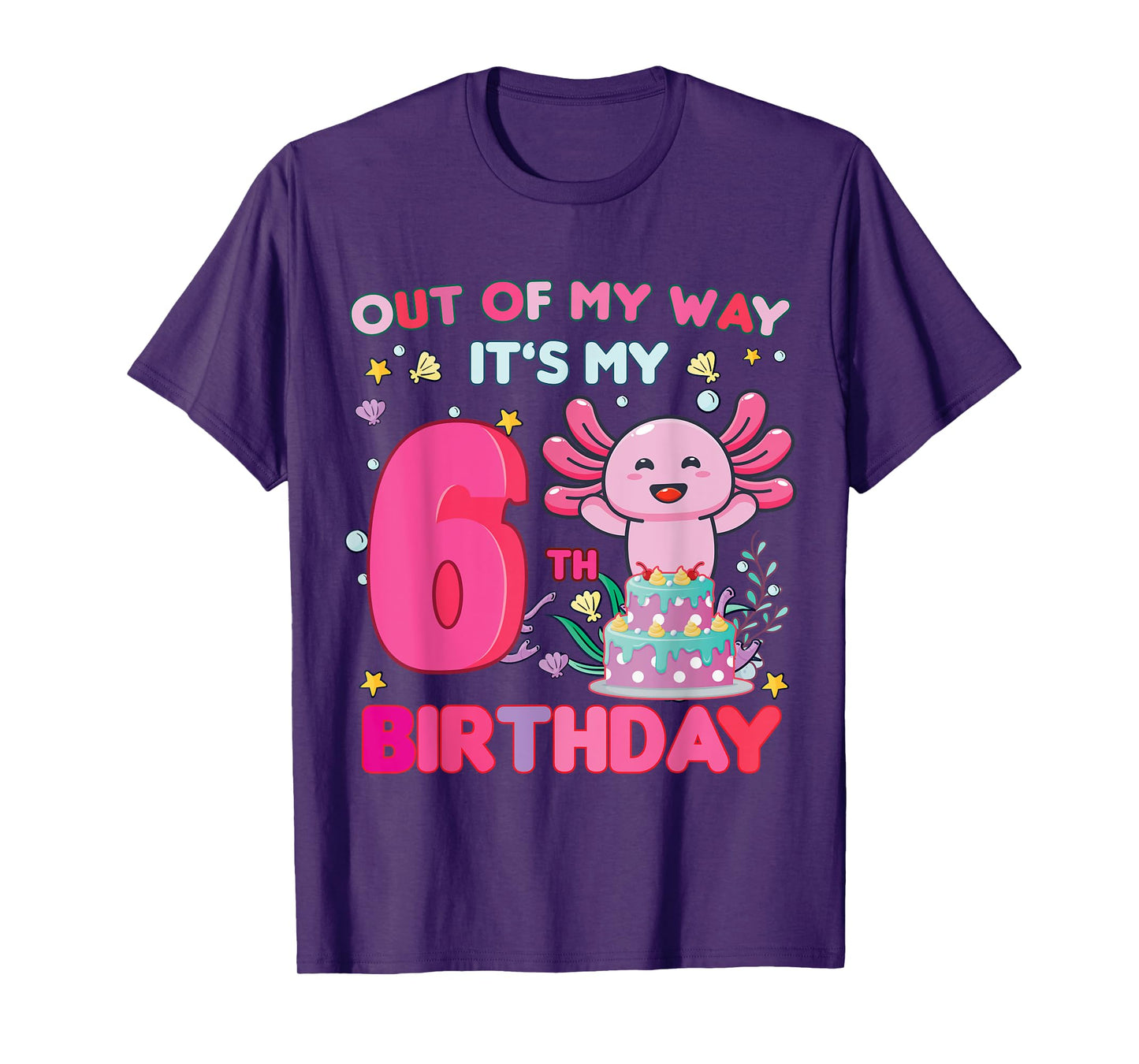 Out of my way it's my 6th birthday Axolotl 6 year old girl T-Shirt