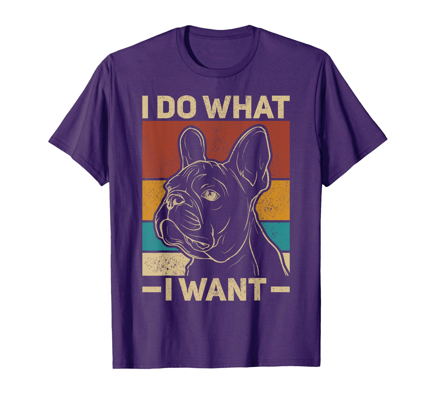 I Do What I Want Dog Lover Owner Retro Animal French Bulldog Men Women Kids T-Shirt