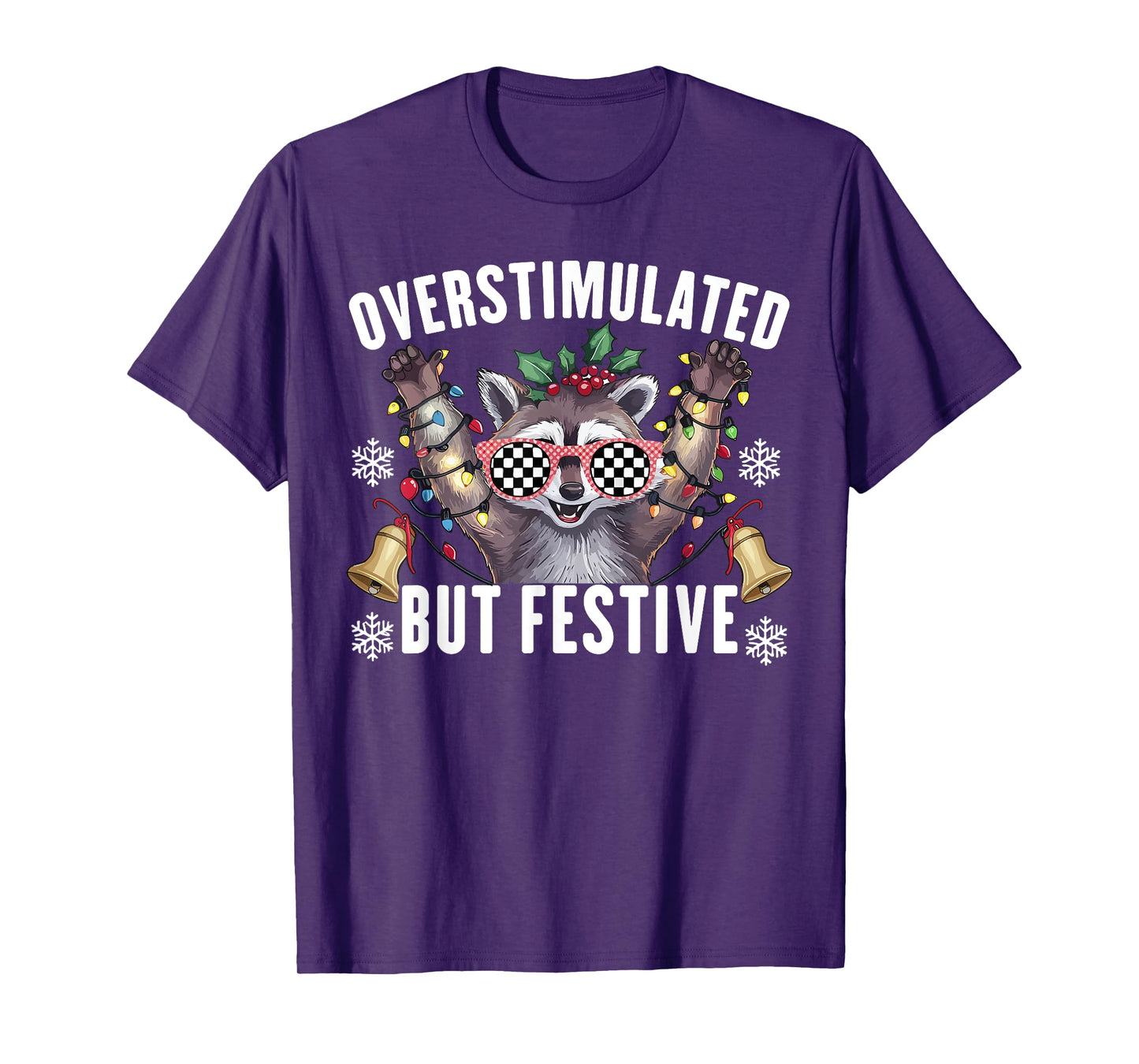 Overstimulated But Festive Funny Raccoon Christmas T-Shirt