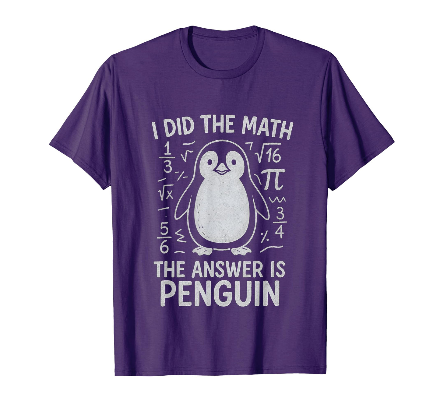 I Did The Math The Answer is Penguin Funny Math Teacher T-Shirt