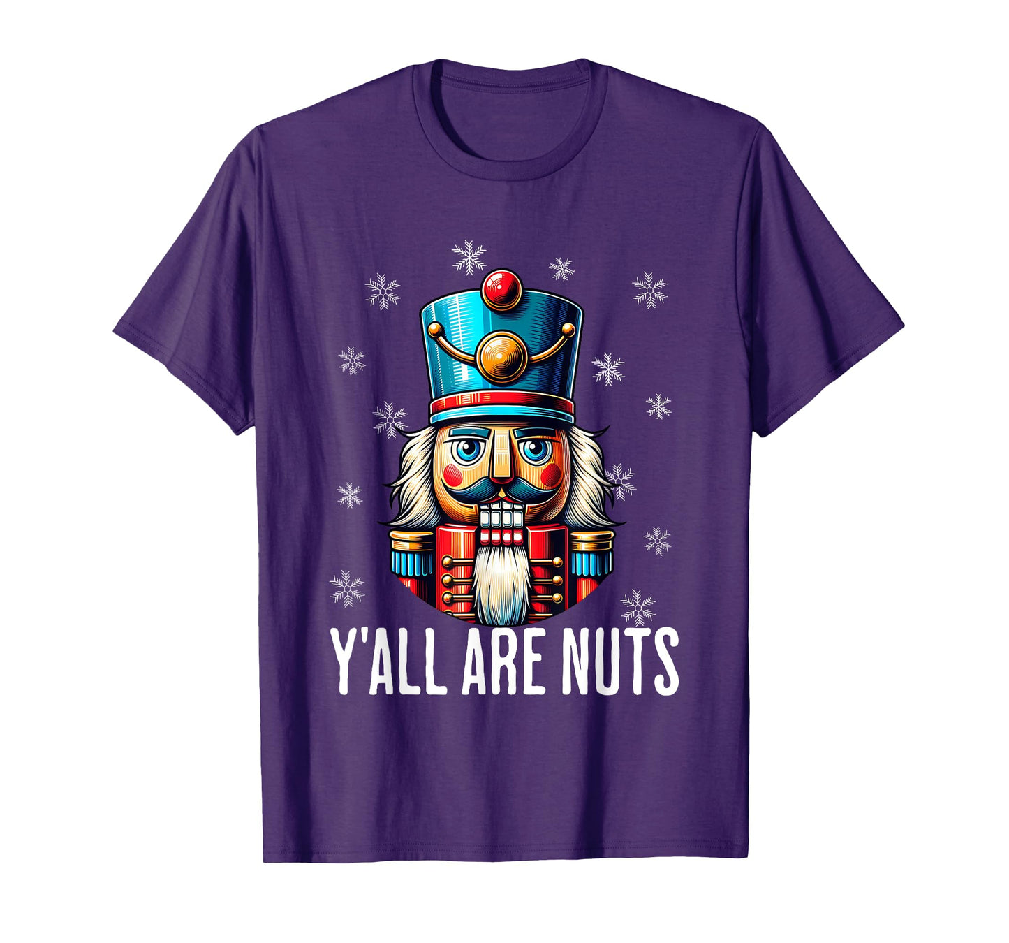 Funny Christmas Nutcracker Xmas Nutcrackers Y'all Are Nuts T-Shirt