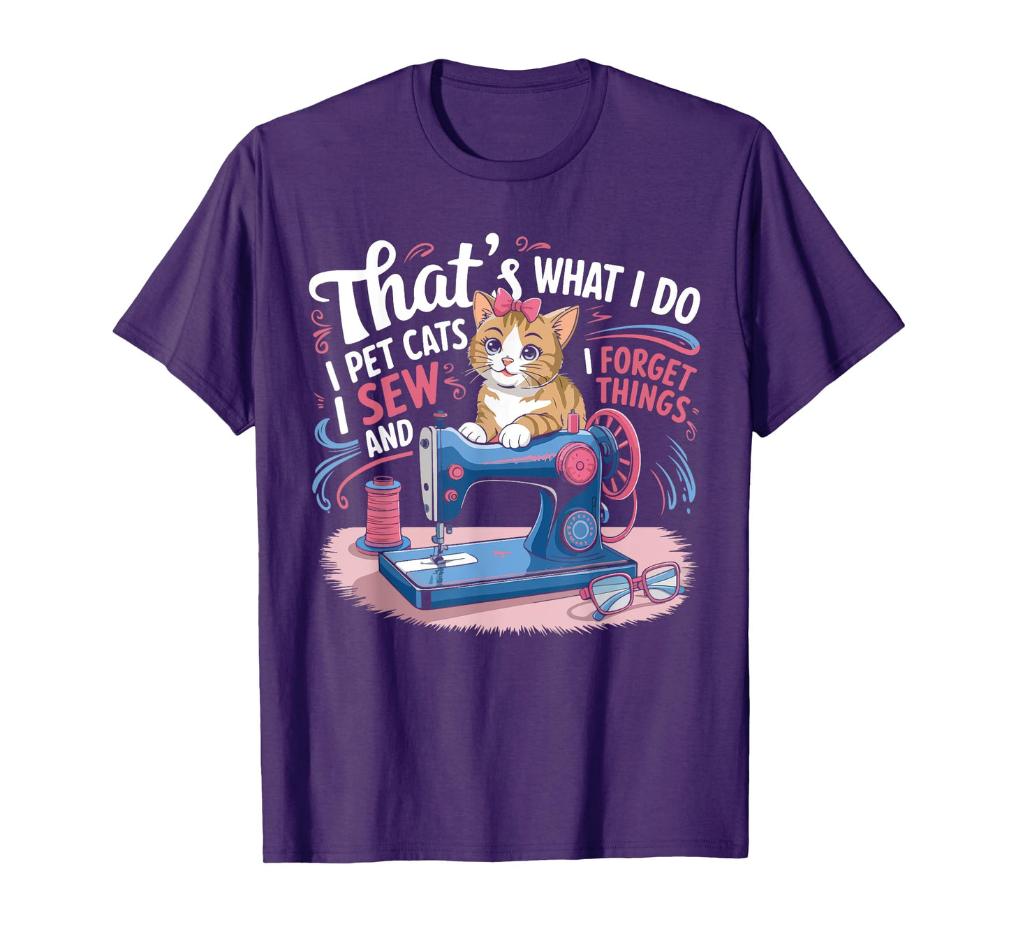 That's What I Do I Pet Cats I Sew And I Forget Things Cat T-Shirt for Men Women