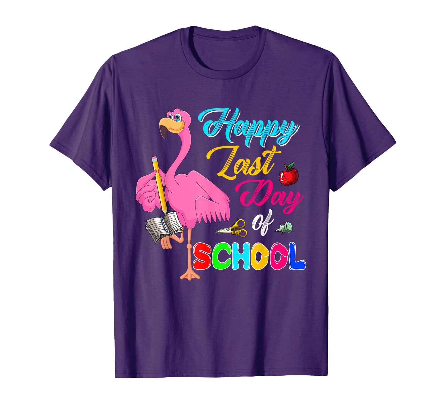 Happy Last Day Of School Funny Flamingo Students Teachers T-Shirt