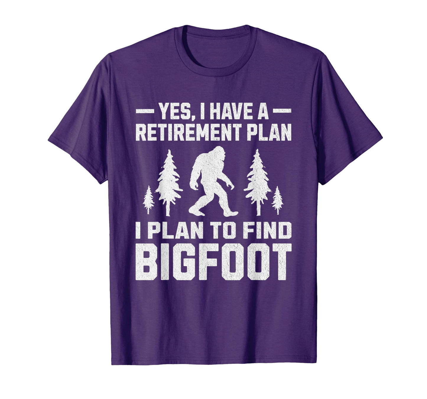 Yes I Do Have A Retirement Plan Bigfoot Funny Animal T-Shirt