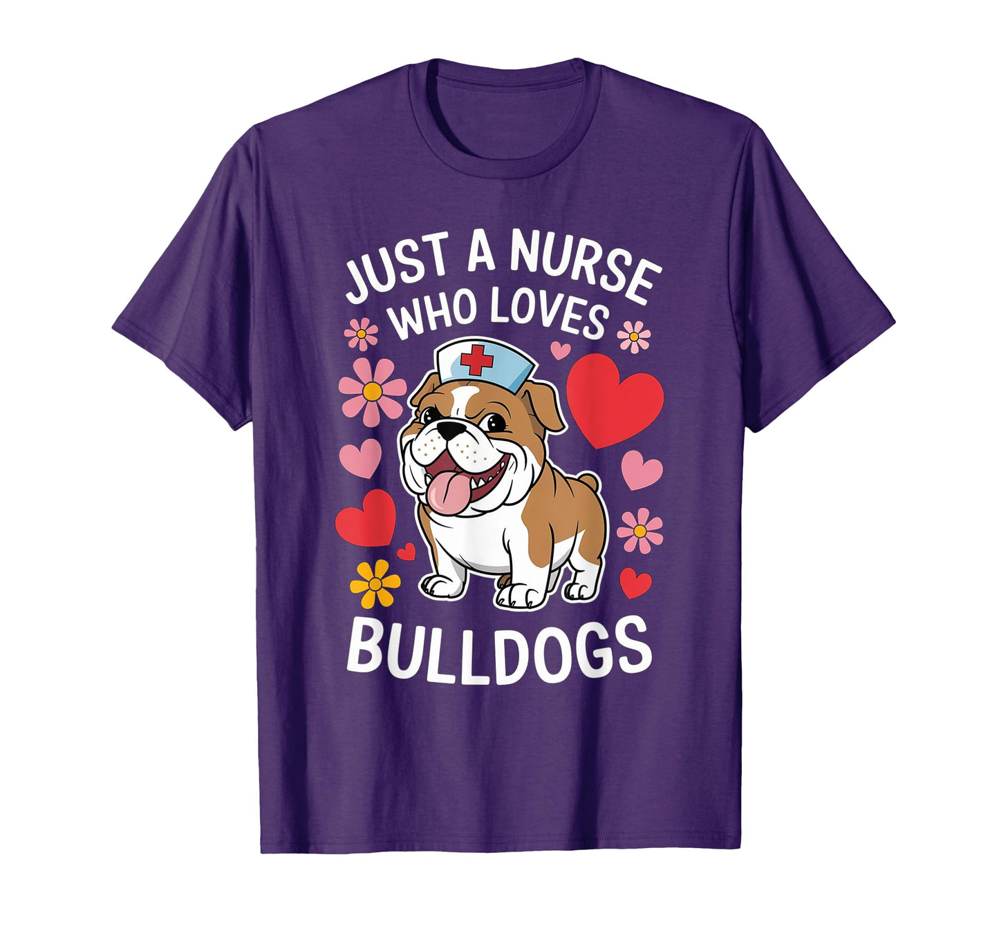 Just A Nurse Who Loves Bulldogs, Nursing, Funny Nurse T-Shirt