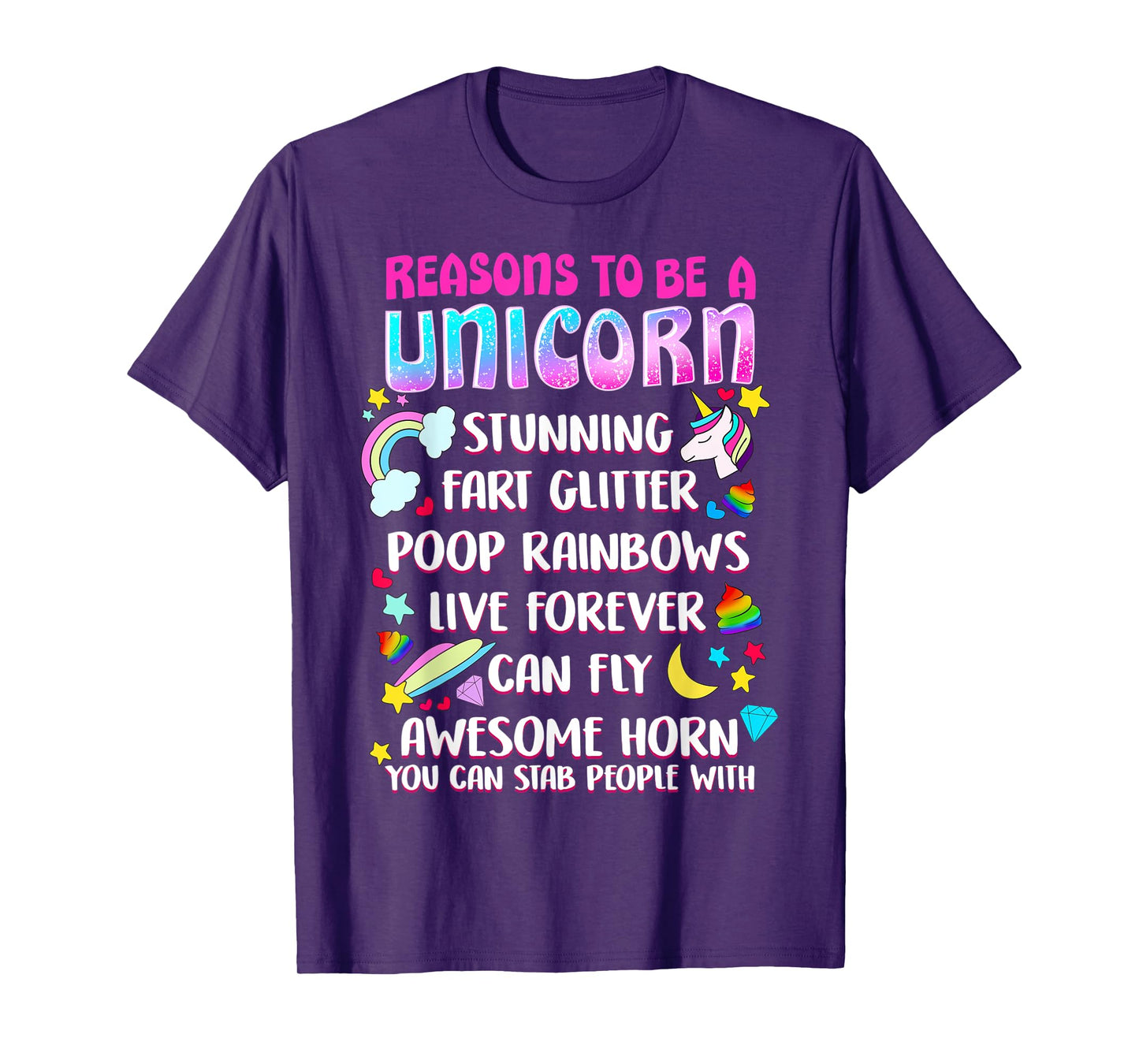 Reasons To Be A Unicorn Funny Unicorns Quotes Humor Gift T-Shirt