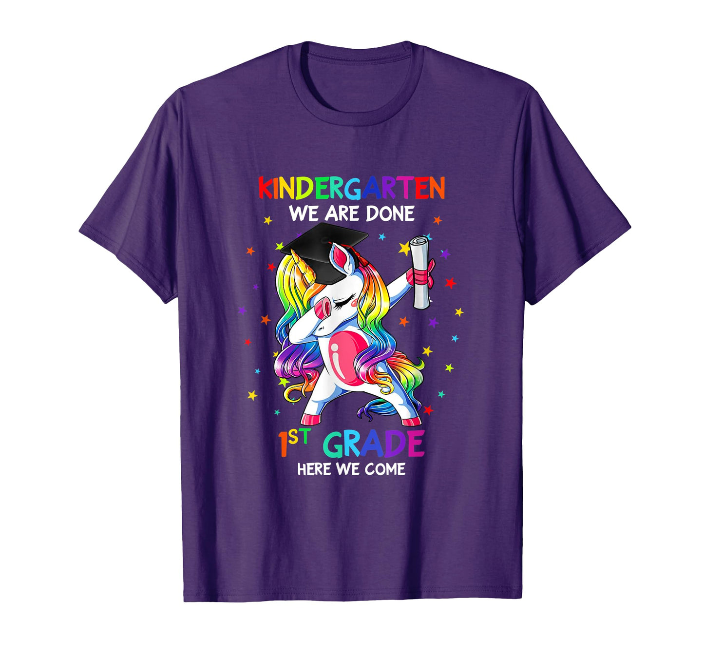 Kindergarten we are done first grade here we come T-Shirt
