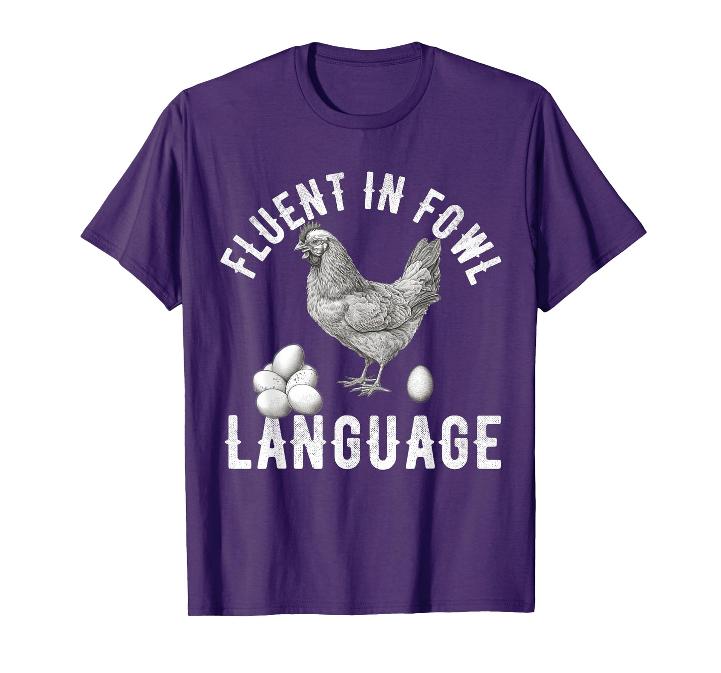 Fluent in Fowl Language Funny Chicken Lover Chicken Lady T-Shirt