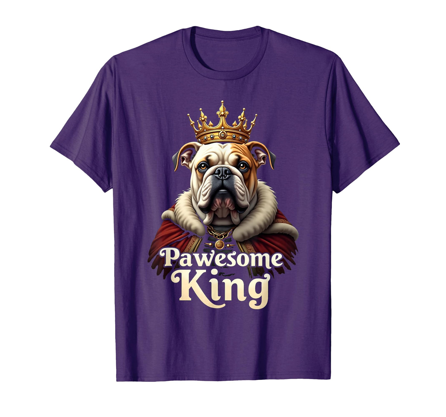 Funny Pawesome English Bulldog King Dog Art T-Shirt