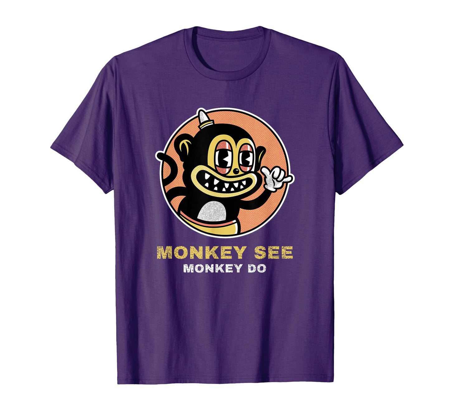 Monkey See Monkey Do (Funny Statement & Monkey Graphic) T-Shirt