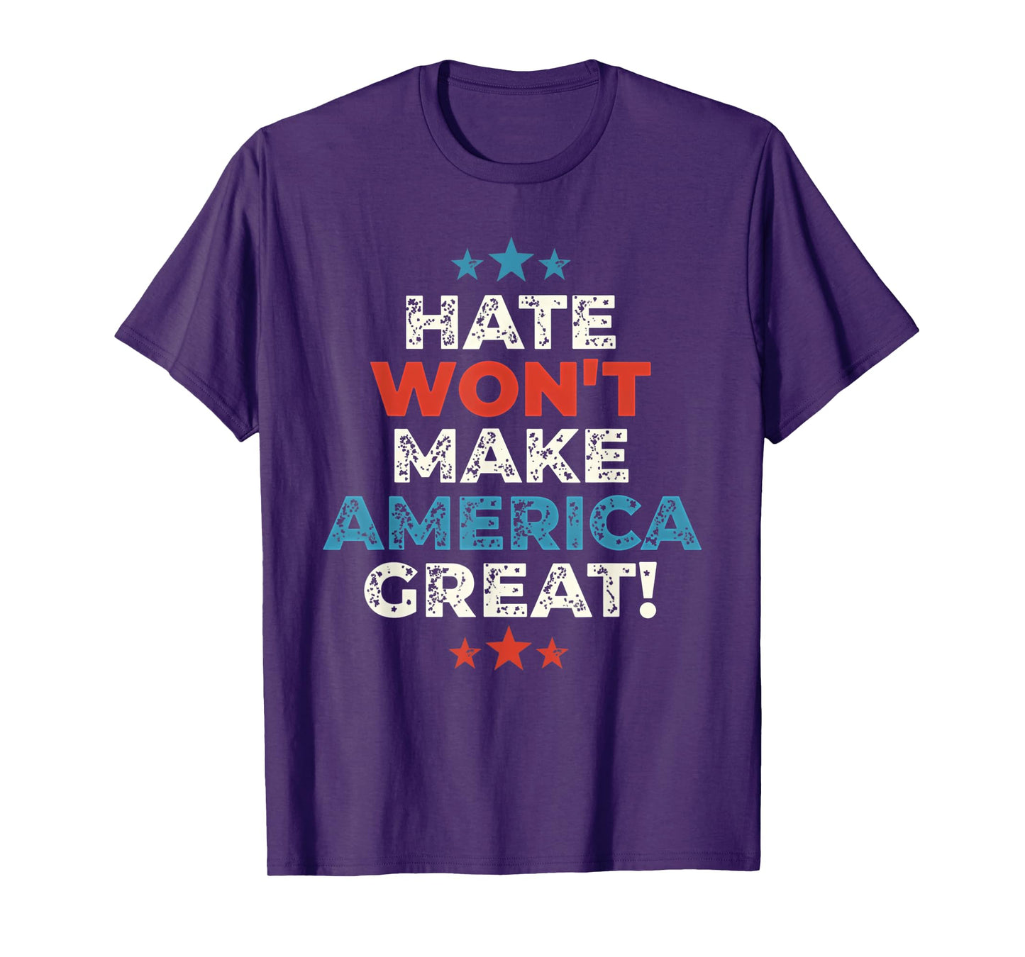 Funny Hate Won't Make America Great T-Shirt
