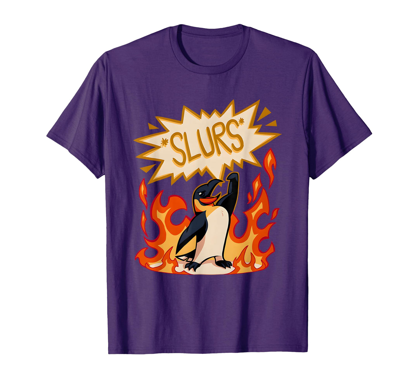 Slurs Penguin Burn Funny For Men Women T-Shirt