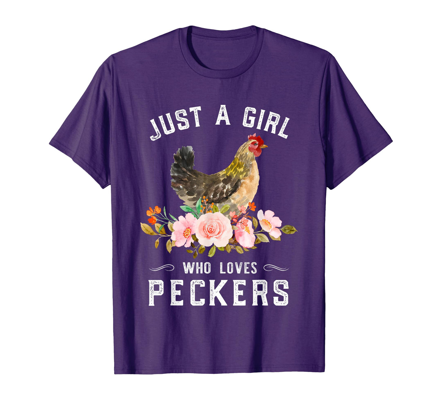 Chicken Chick Just A Girl Who Loves Peckers Chicken Lover T-Shirt