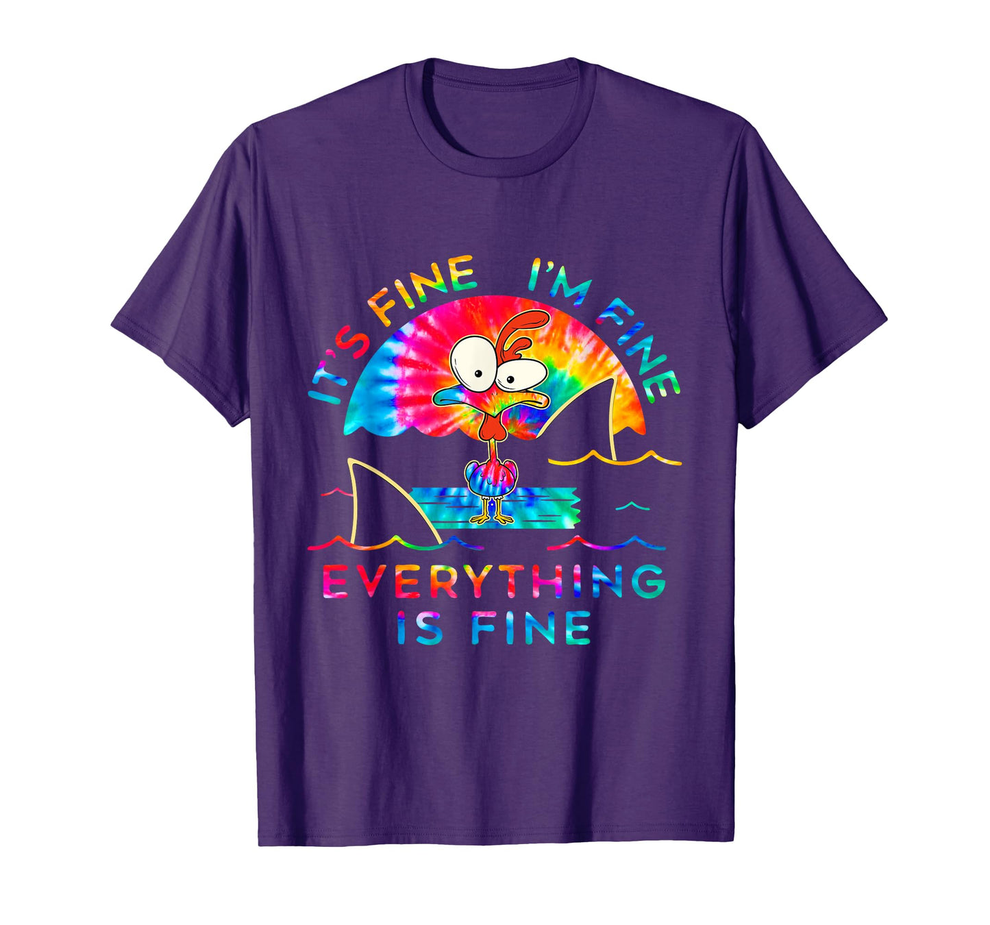 Chicken Tie Dye It's Fine I'm Fine Everything Is Fine TShirt T-Shirt