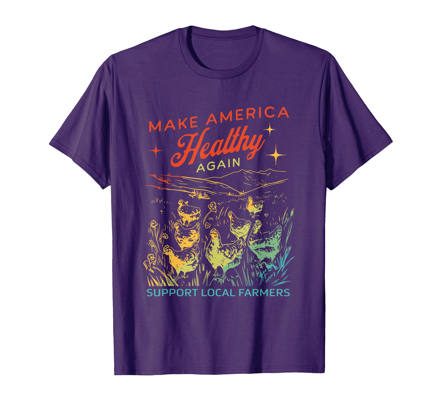 Make America Healthy Again Support Local Farmers Chicken T-Shirt
