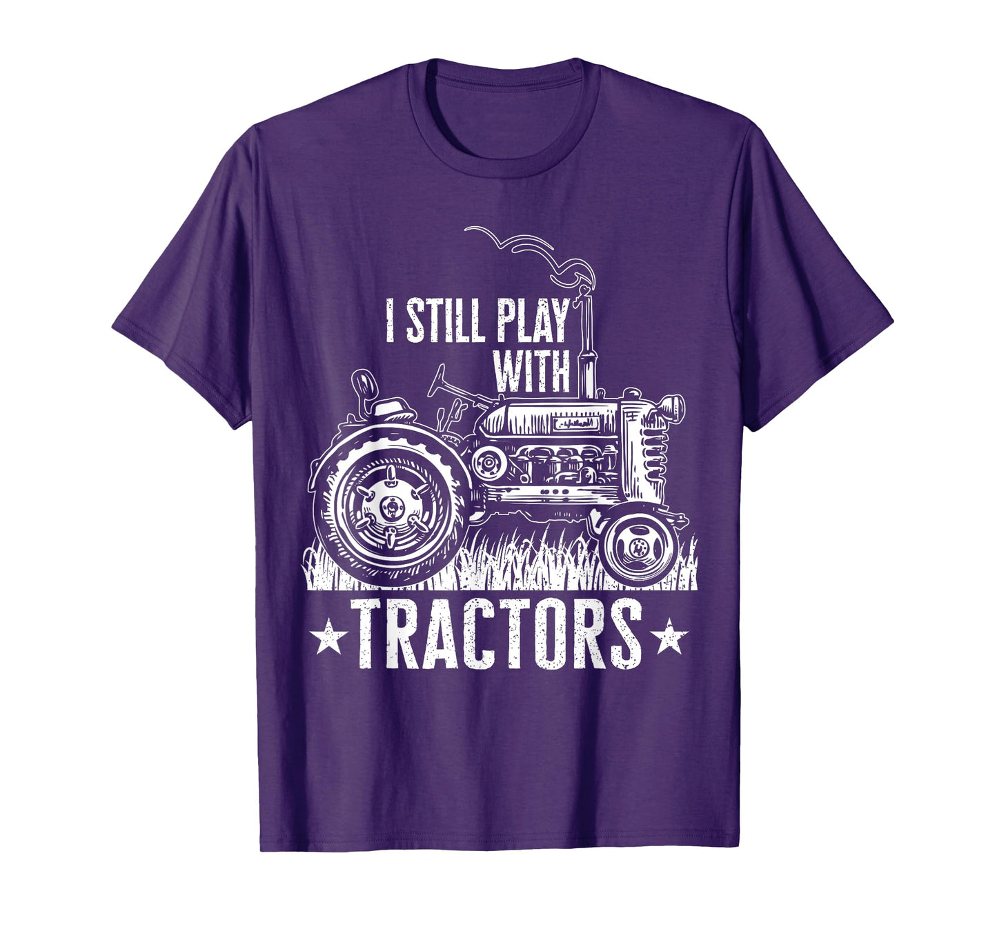 Funny farming shirt for men, I still play with tractors gift T-Shirt
