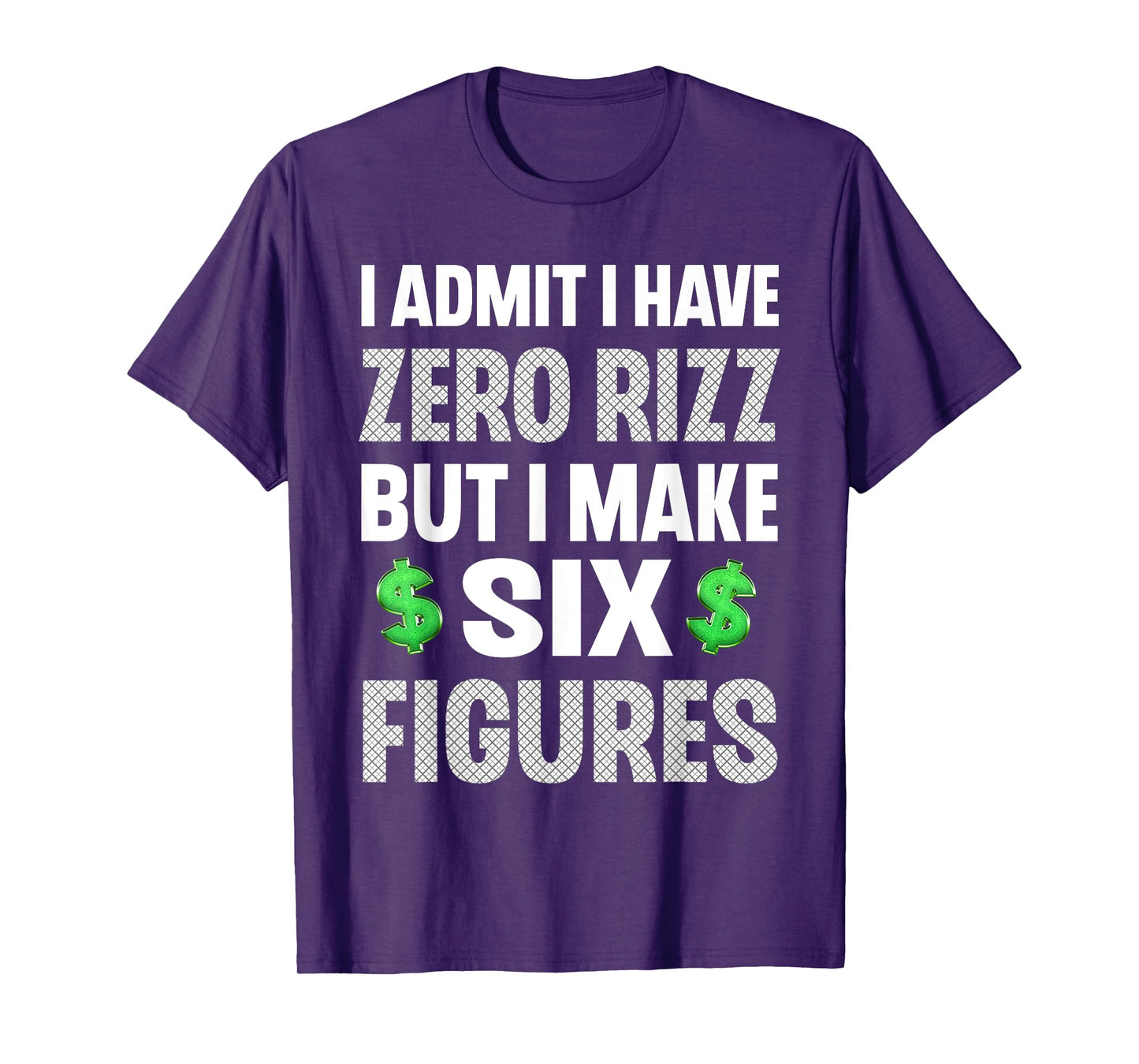 I Have Zero Rizz But I Make Six Figures Funny Mens T-Shirt