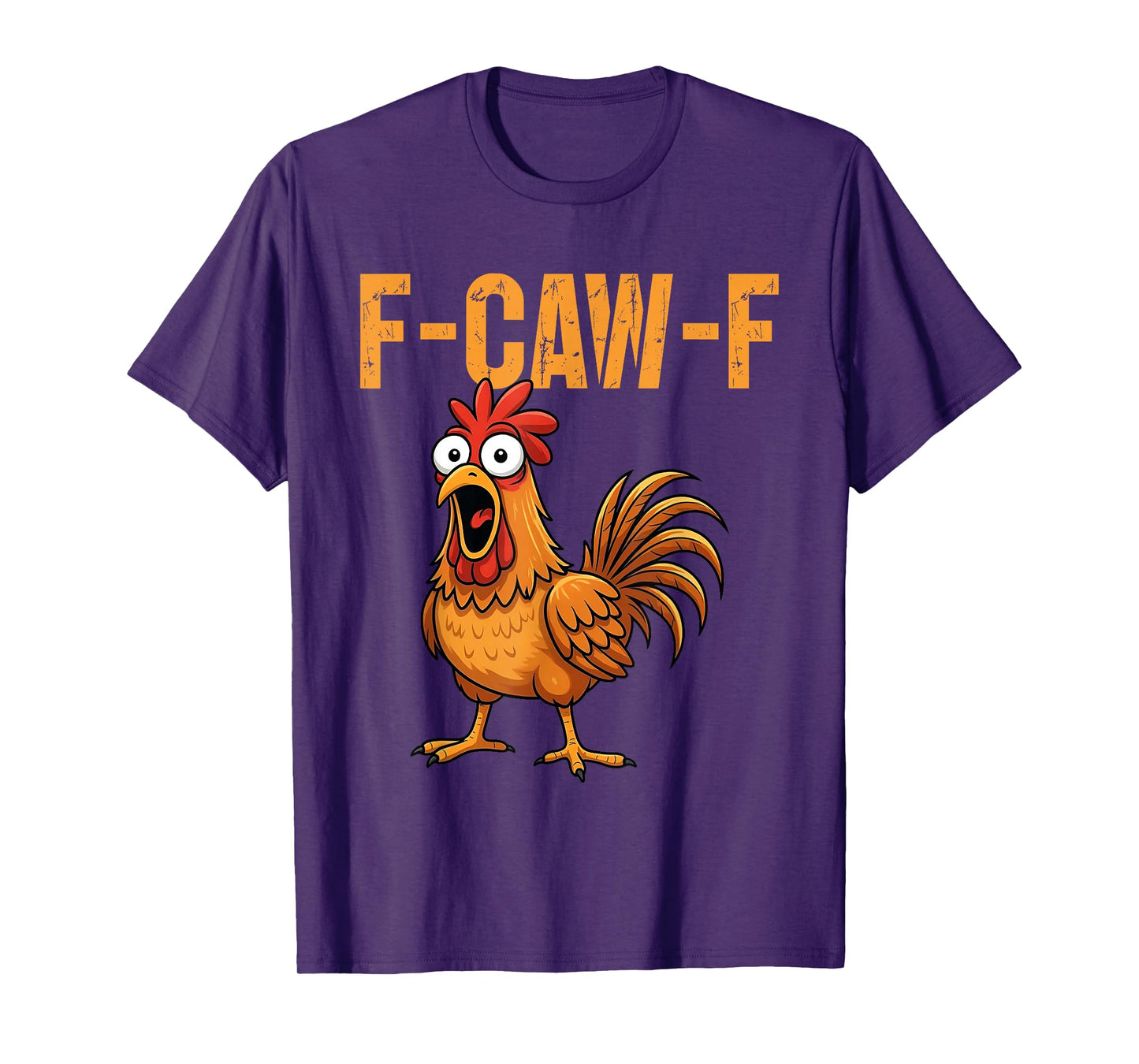 F-Caw-F Funny Chicken Humor F-Caw-F Quote Rooster Meme T-Shirt