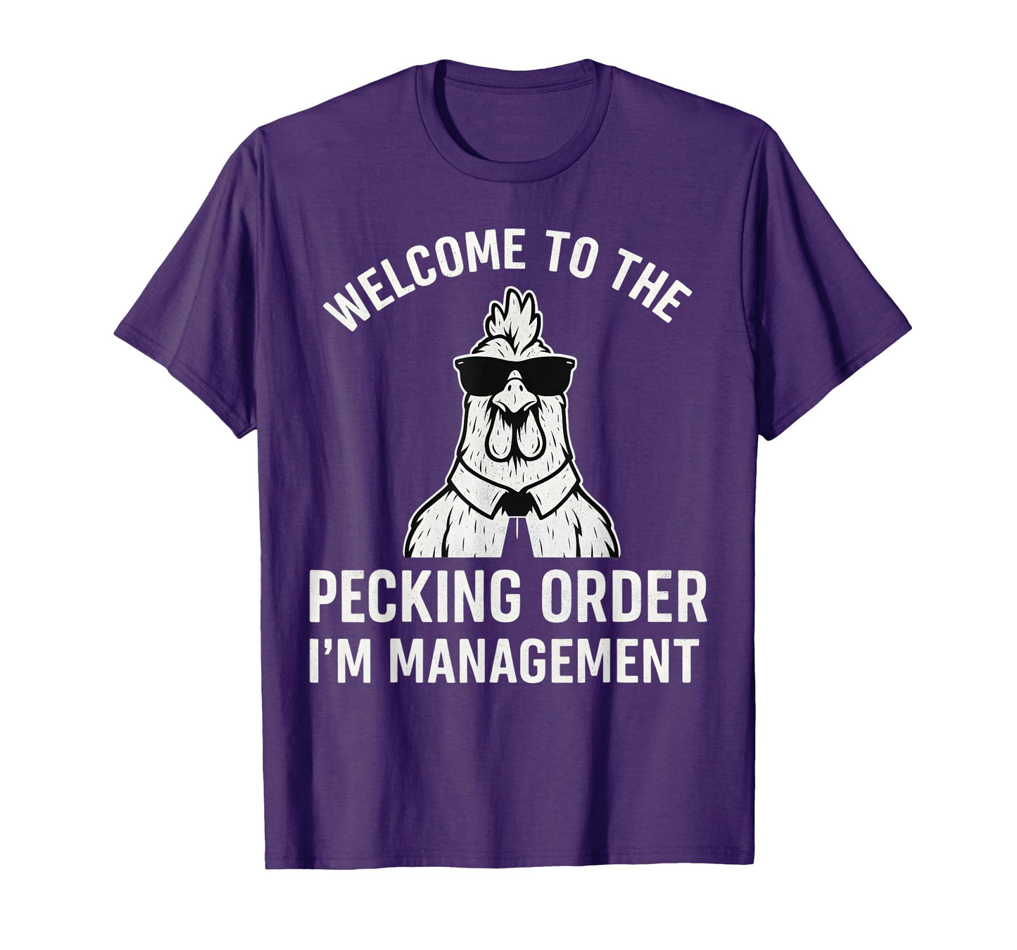 Welcome to the Pecking Order I'm Management Chicken Coop T-Shirt