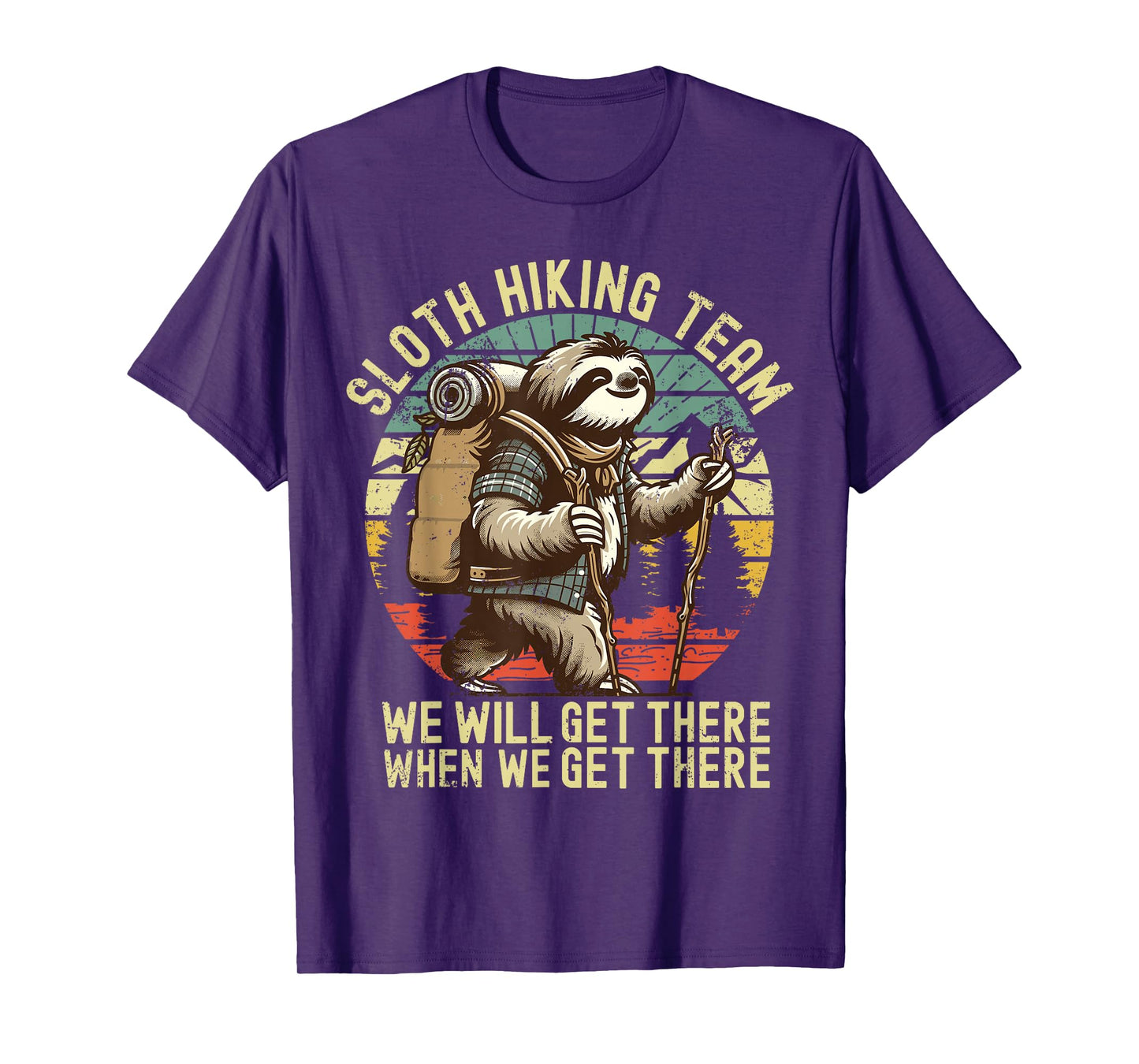 Retro Sloth Hiking team we'll get there when we get there T-Shirt