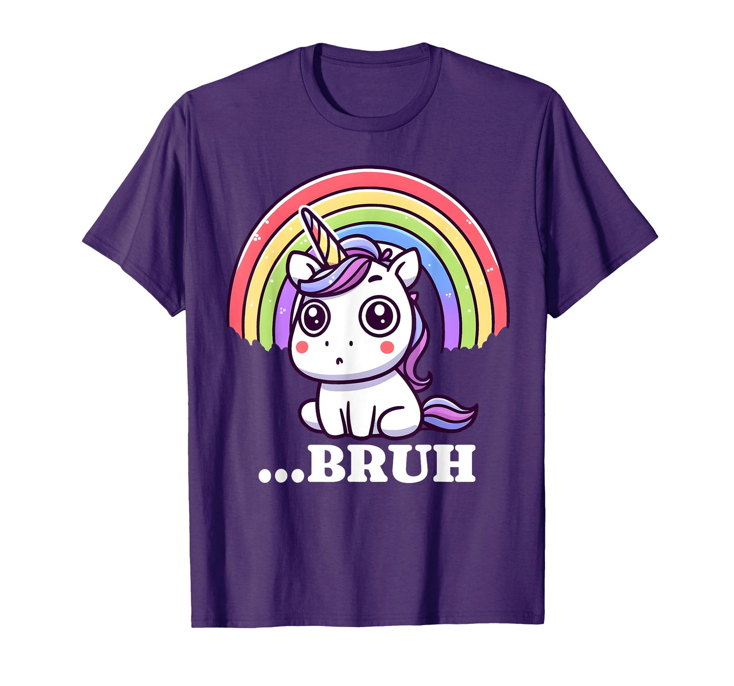 Funny Bruh For Girls Women Kids Youth Unicorn Rainbow Cute T-Shirt