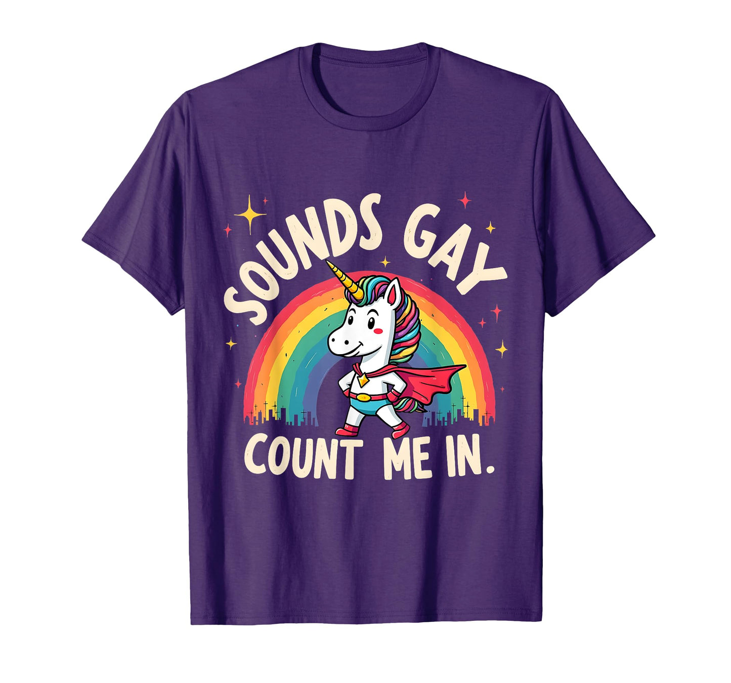 Funny Sounds Gay Count Me In Funny Pride Unicorn Apparel T-Shirt