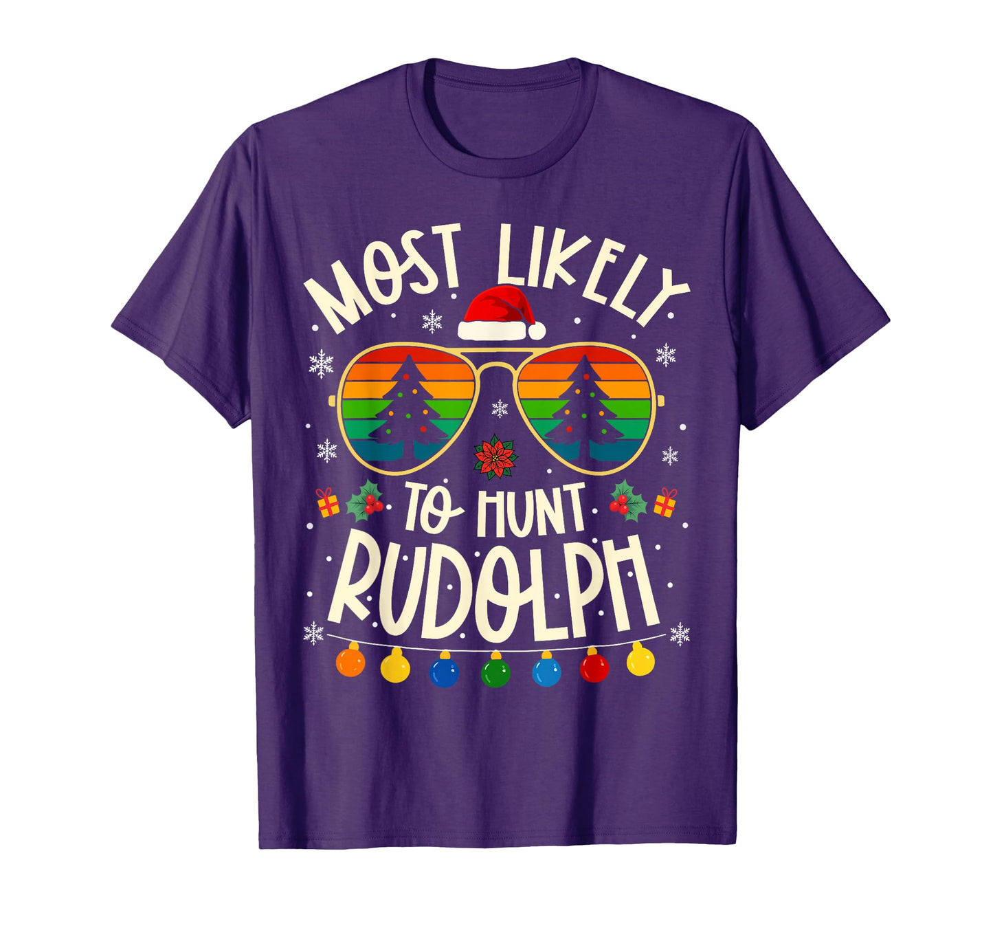 Most Likely to Hunt Rudolph Funny Matching Xmas T-Shirt