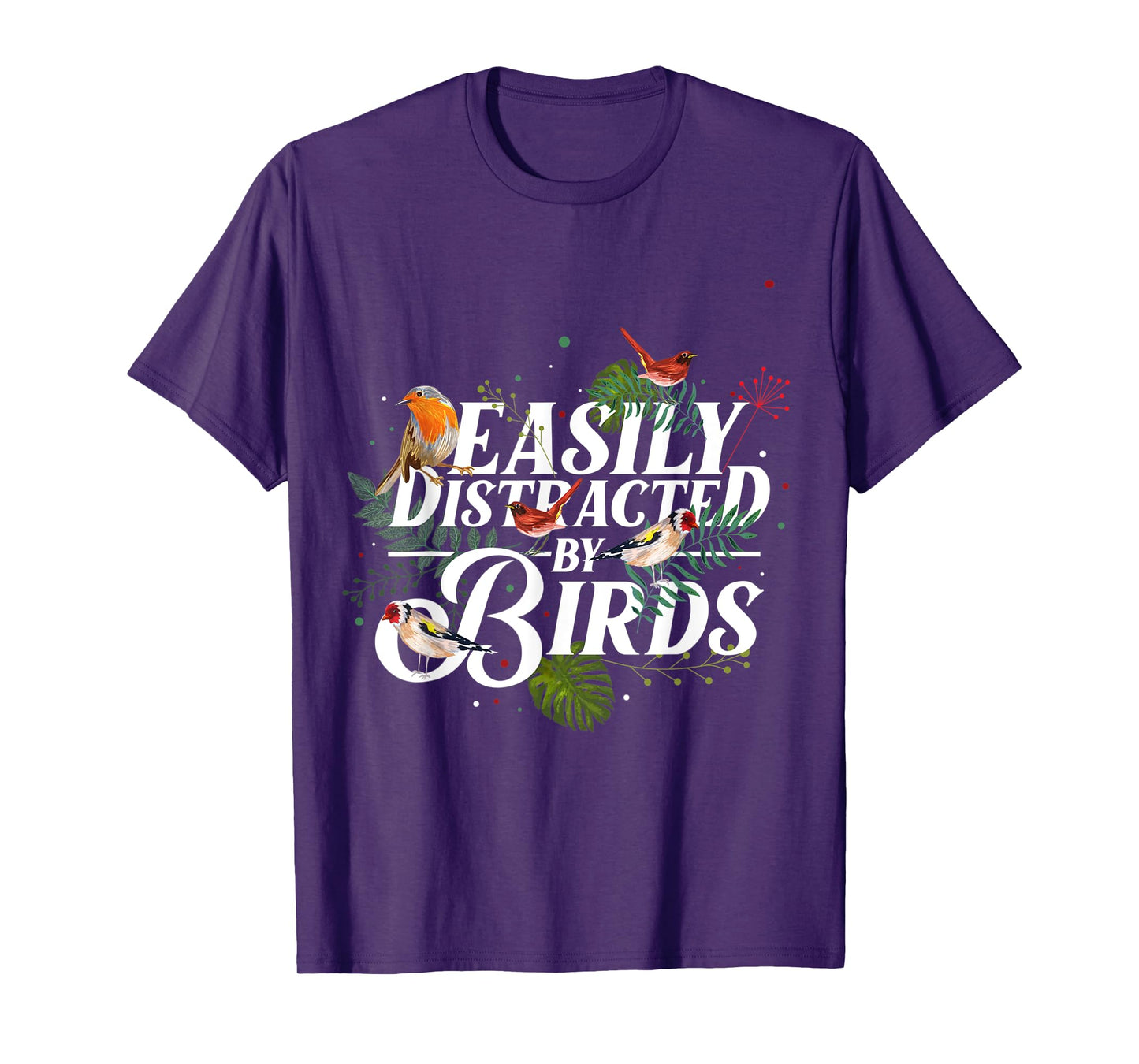 Easily Distracted By Birds T-Shirt