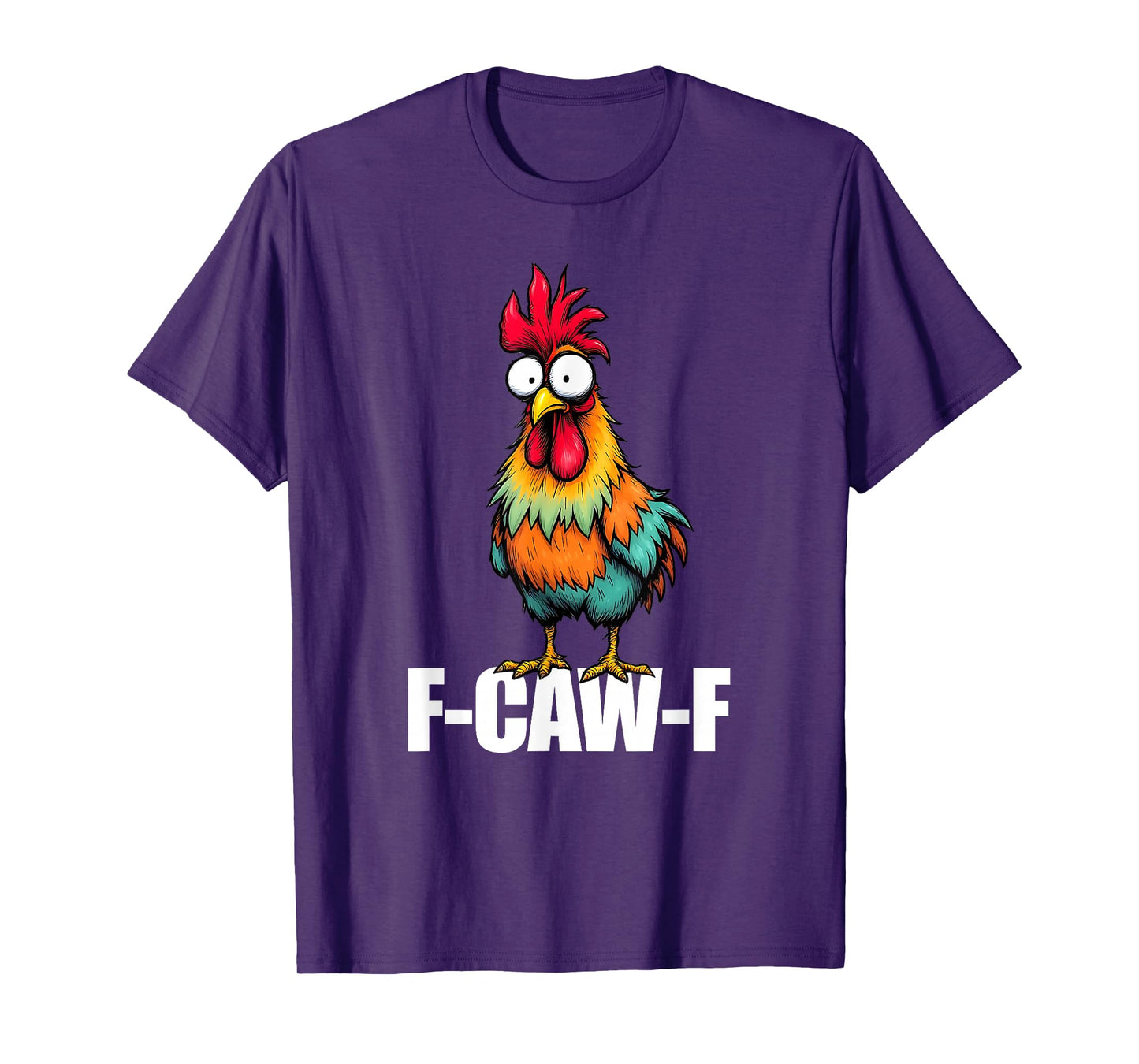 Funny F-Caw-F Chicken, FCAWF Chicken T-Shirt