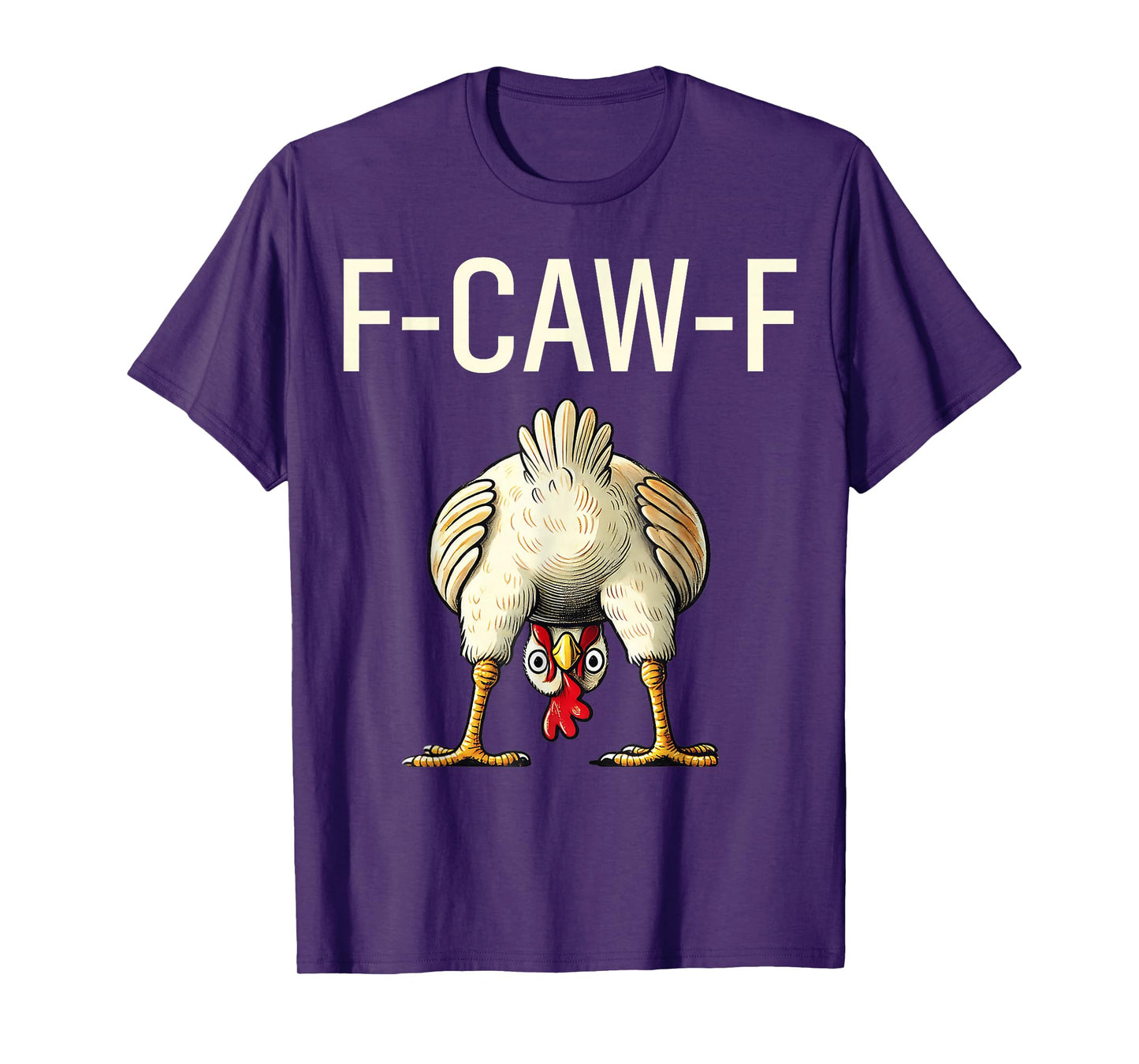 Funny F Caw F Chicken FCWF Butt f-caw-f T-Shirt