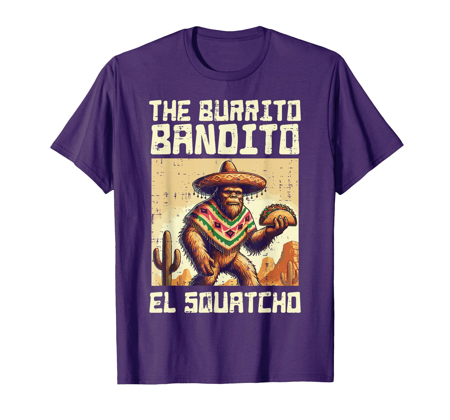 Bigfoot Burrito Bandito El Sqautcho Sasquatch Men Women Kids T-Shirt