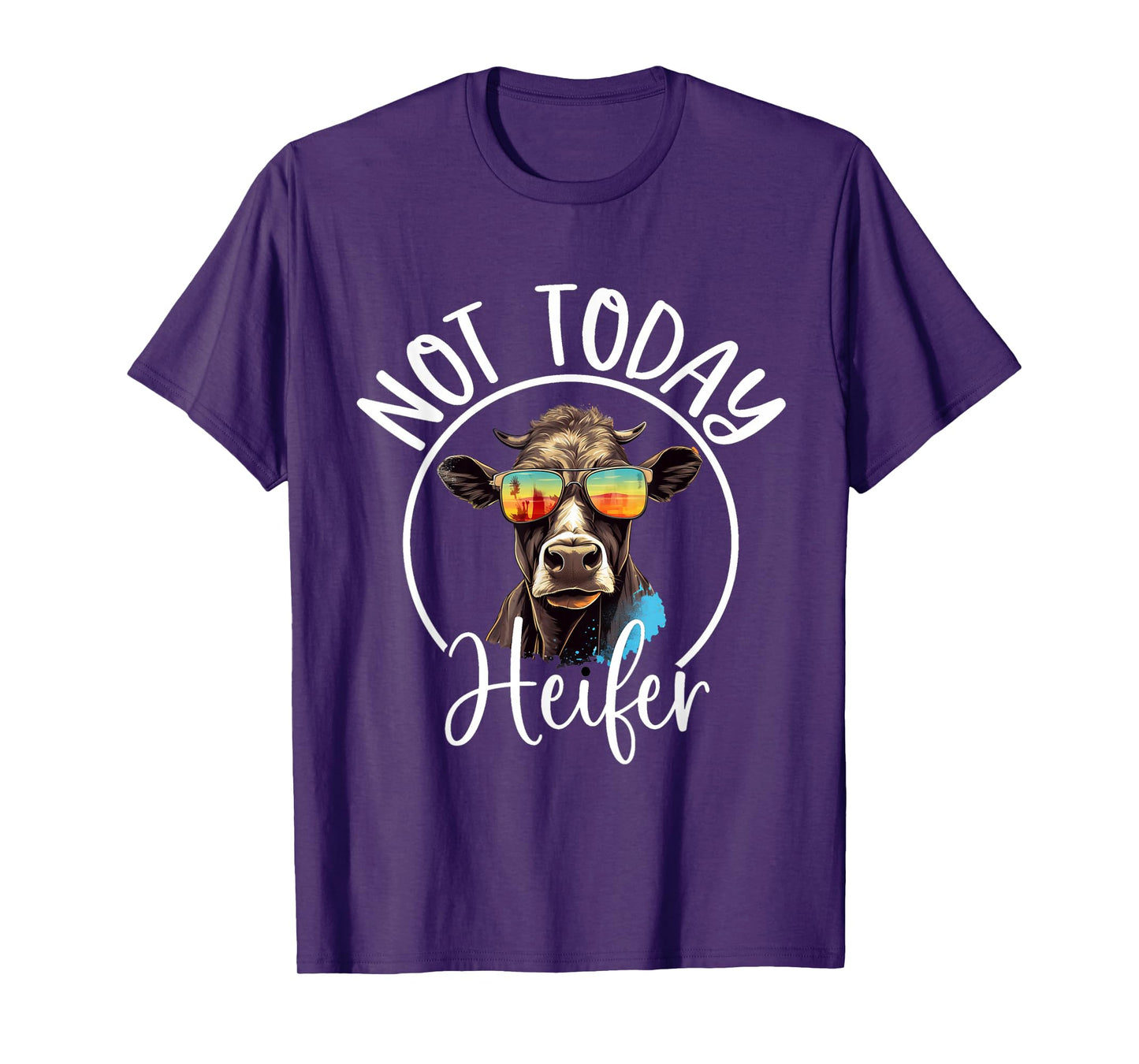Not Today Heifer T-Shirt - Funny Country Life T-Shirt