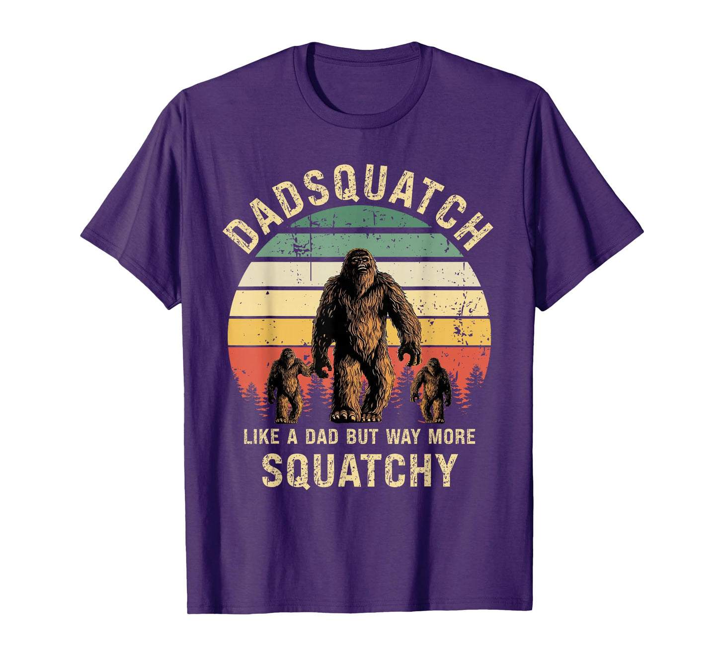 Mens Dadsquatch Like A Dad Way More Squatchy Funny Bigfoot D T-Shirt